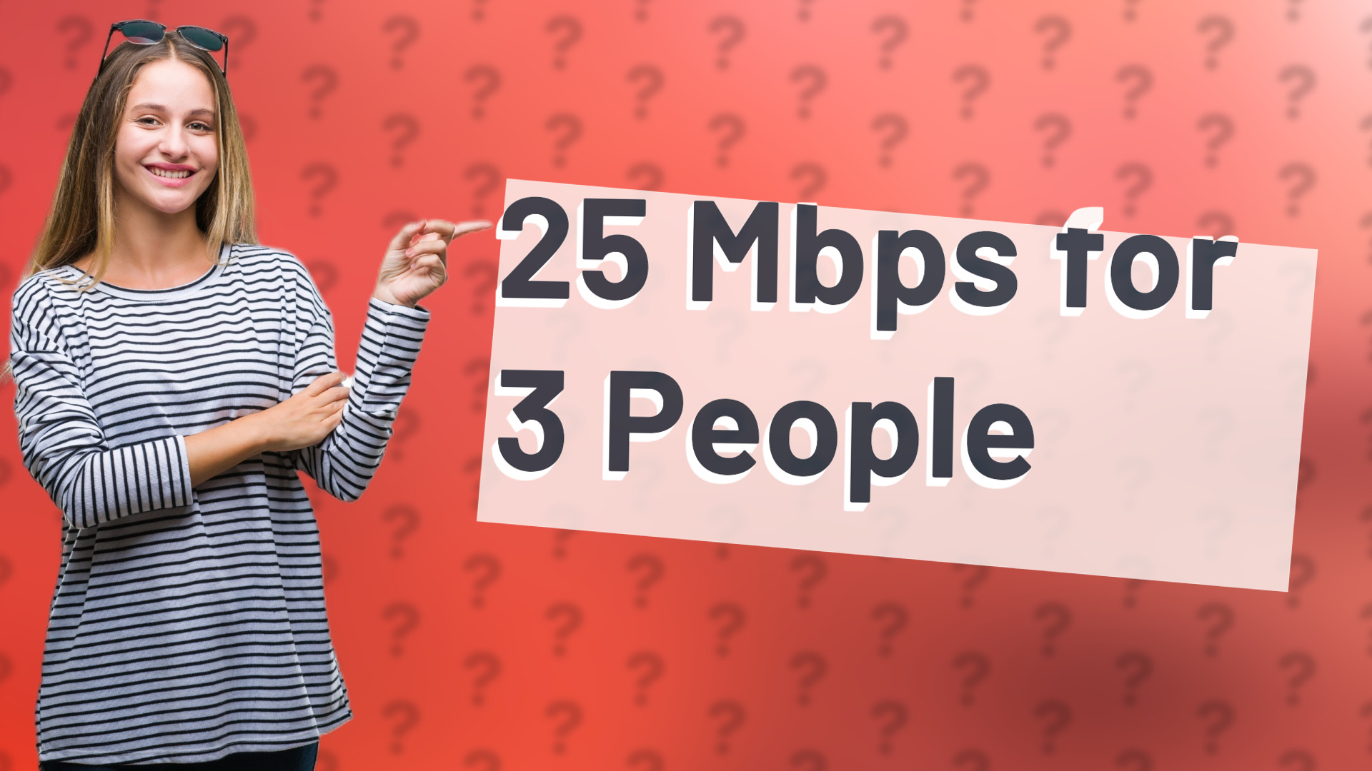 25 Mbps for 3 People