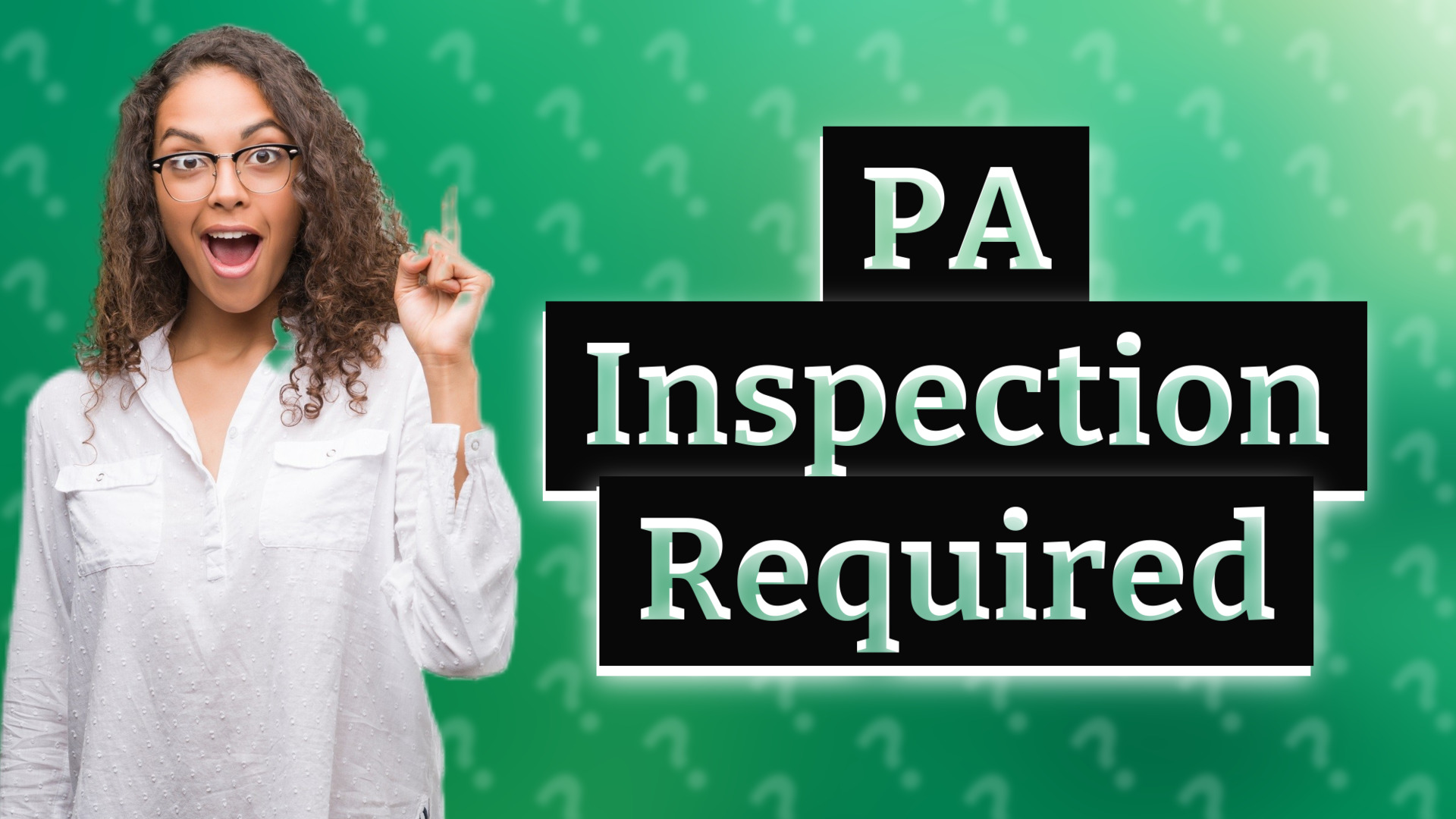 PA Inspection Required