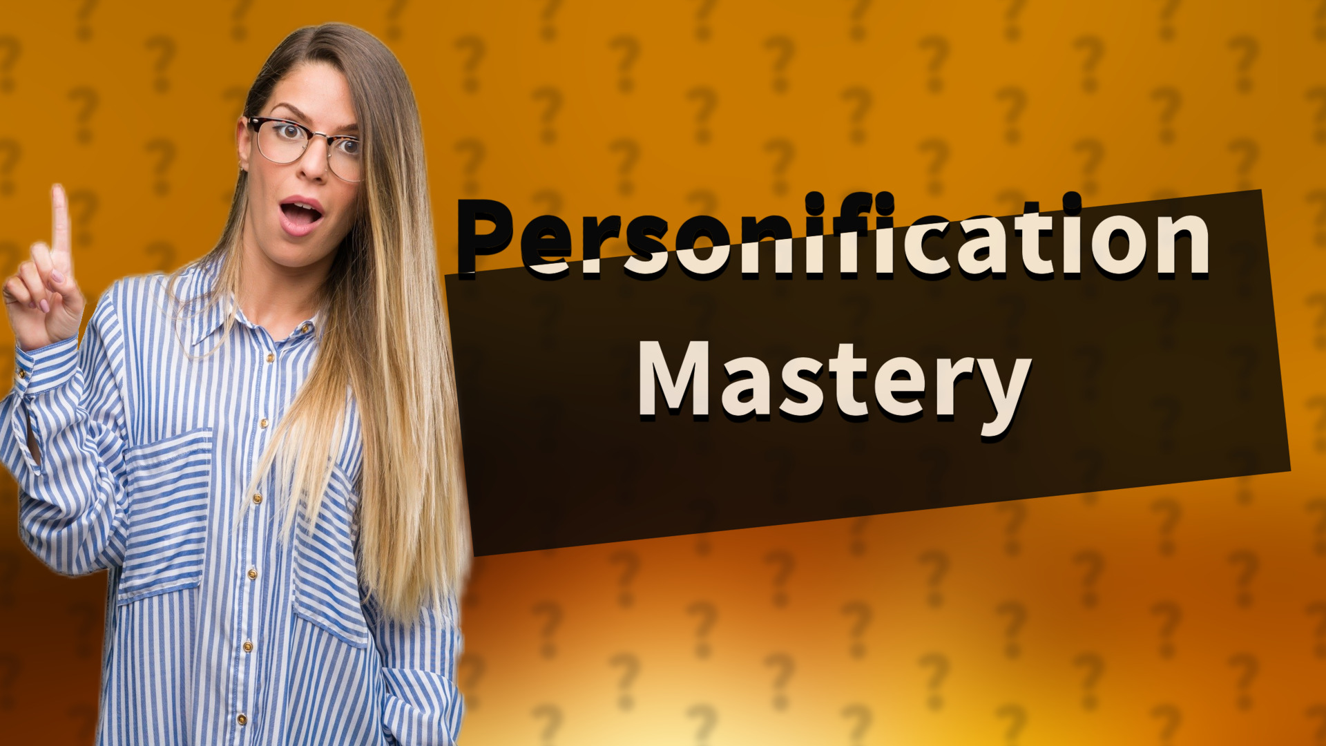Personification Mastery