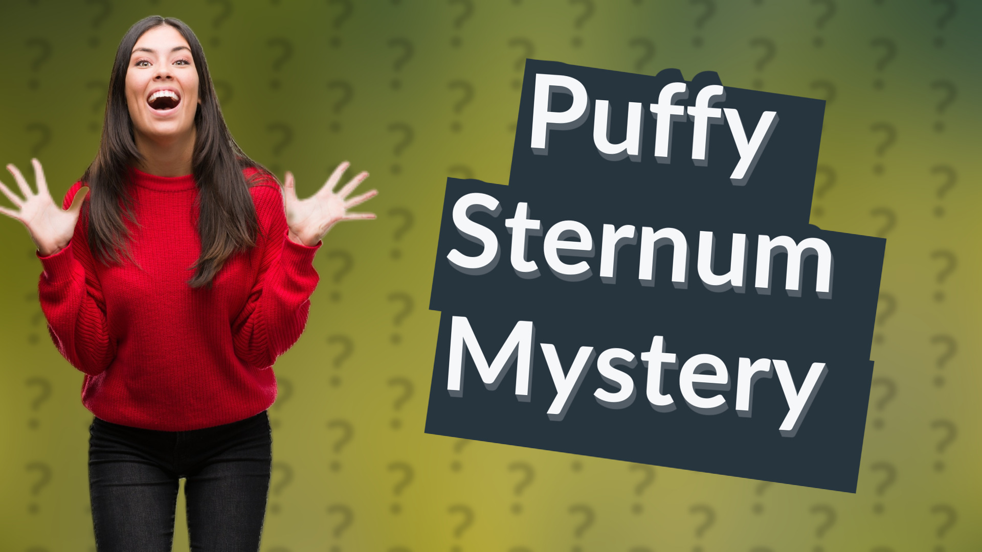 Puffy Sternum Mystery