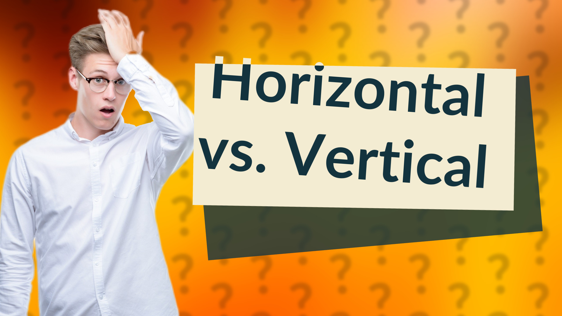Horizontal vs. Vertical