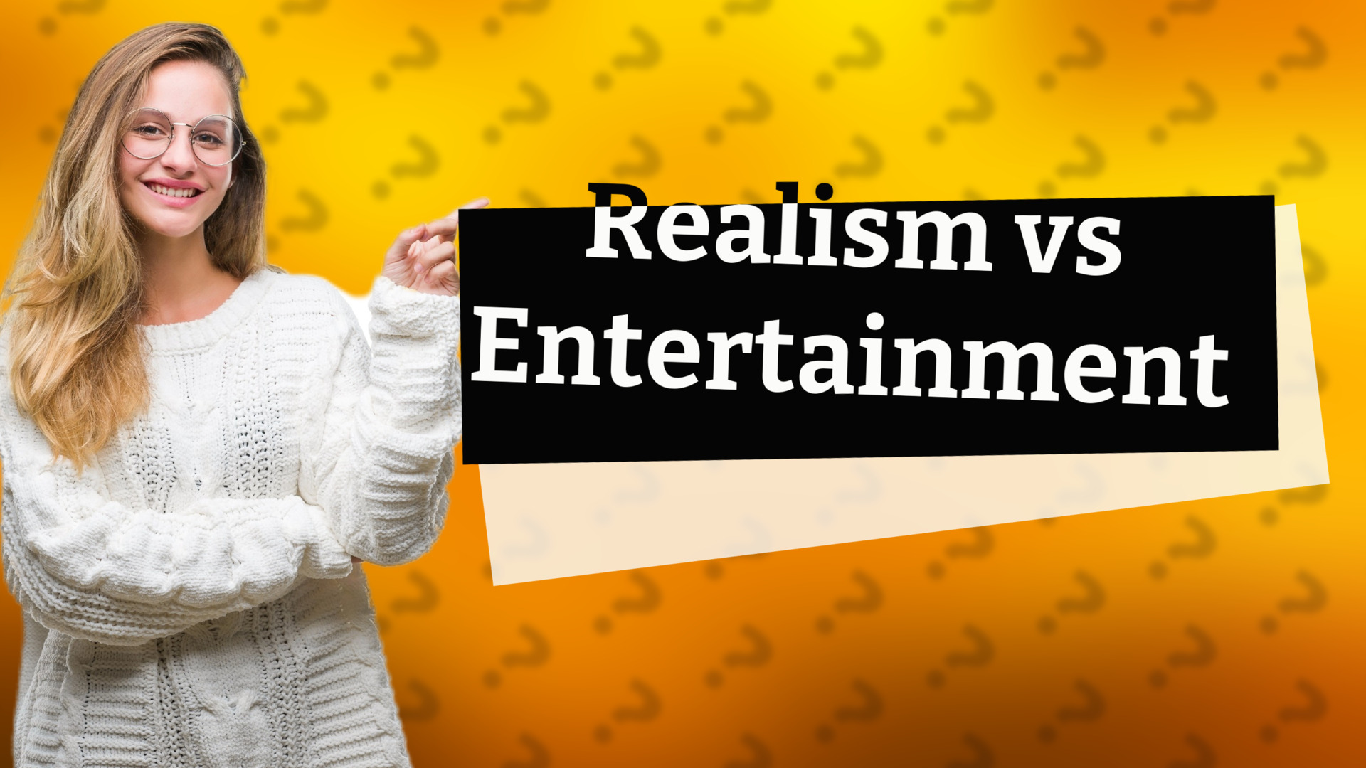 Realism vs Entertainment