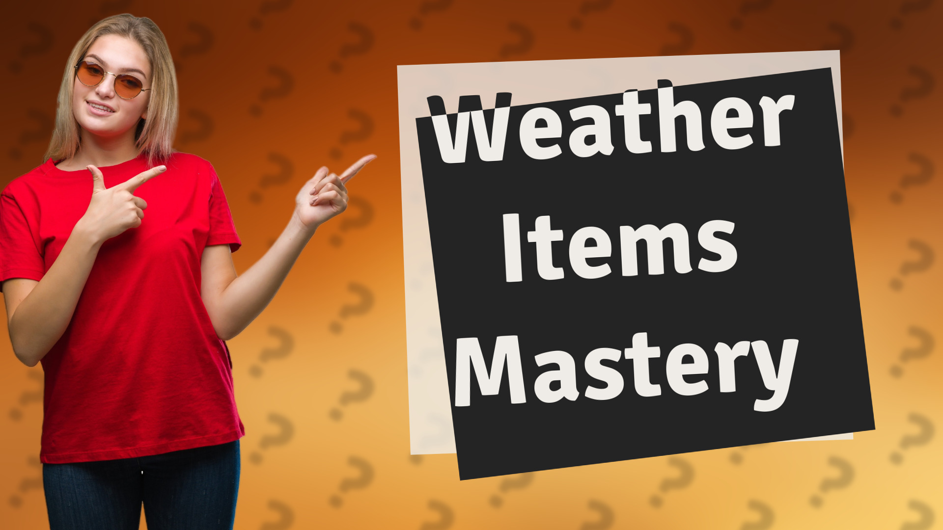 Weather Items Mastery