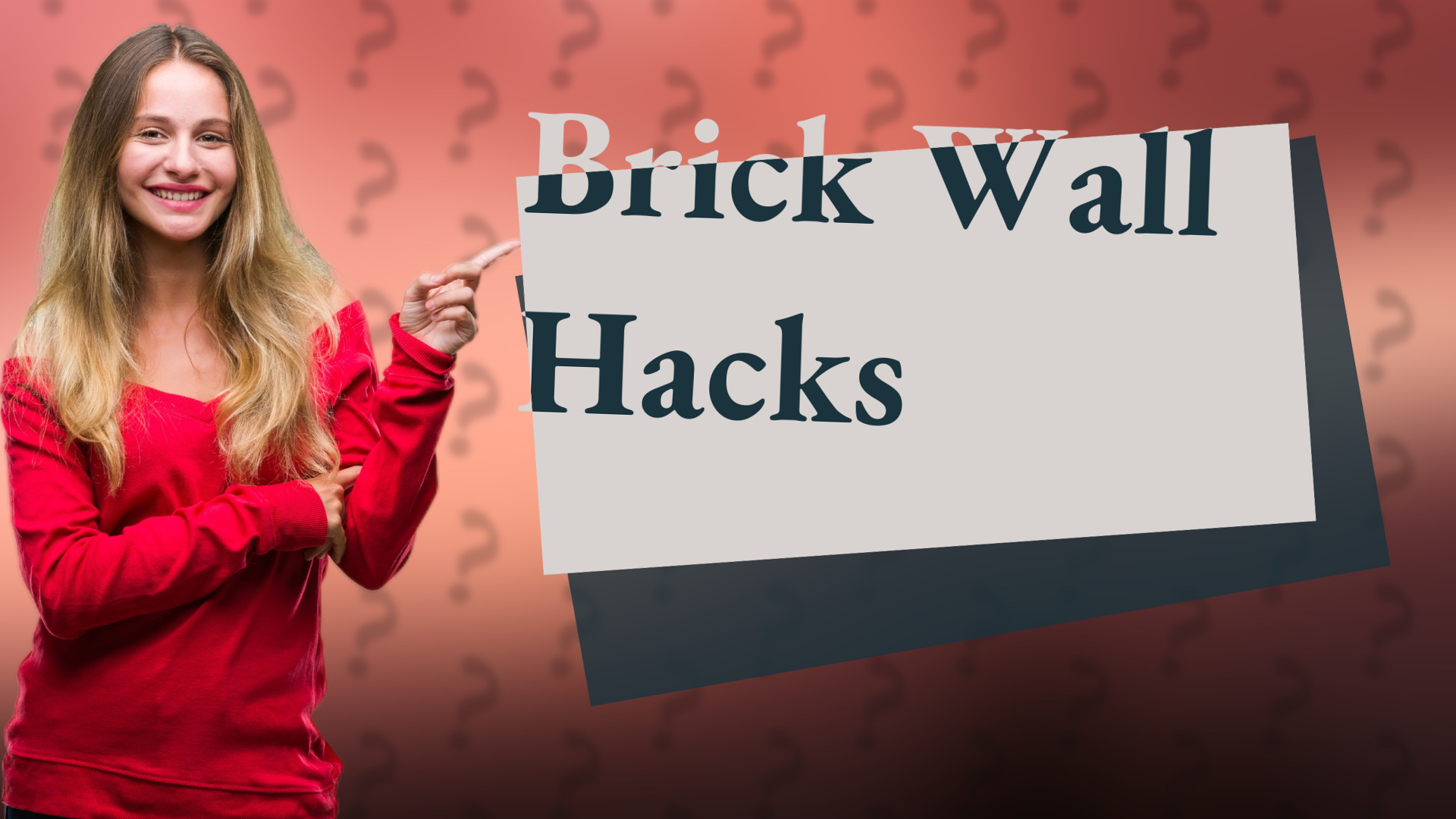 Brick Wall Hacks
