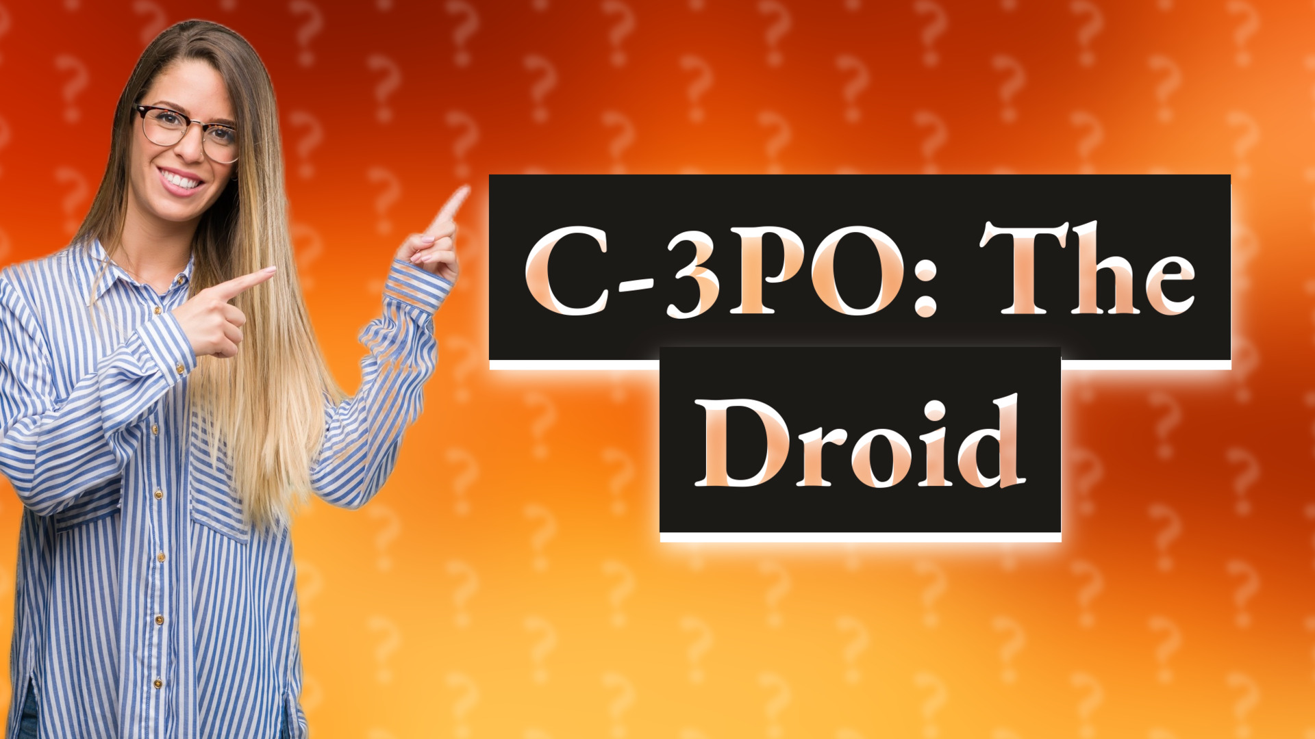 C-3PO: The Droid