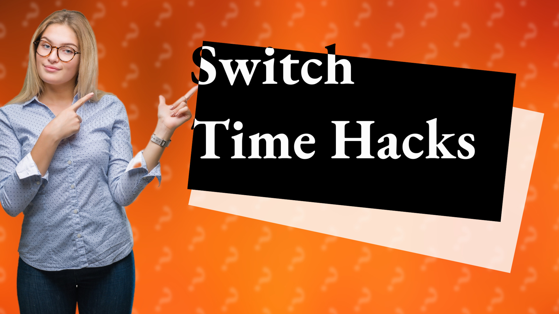 Switch Time Hacks