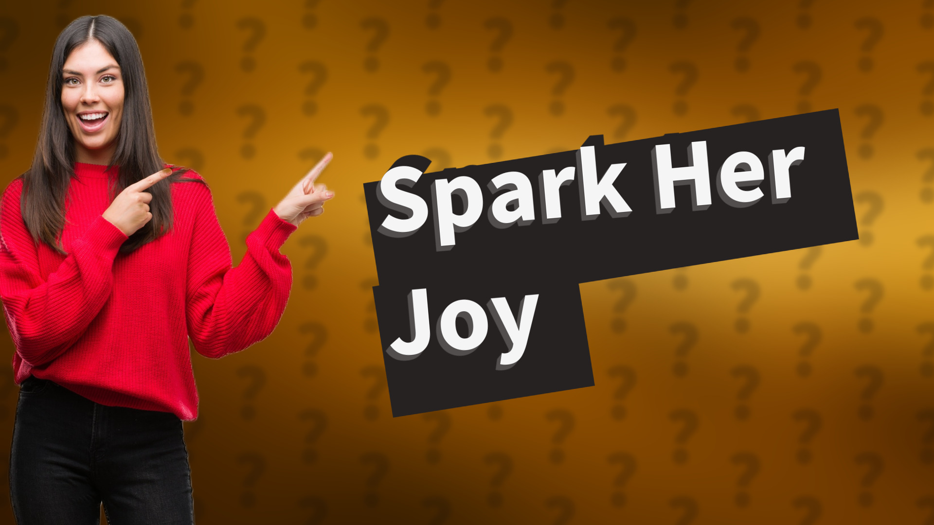 Spark Her Joy