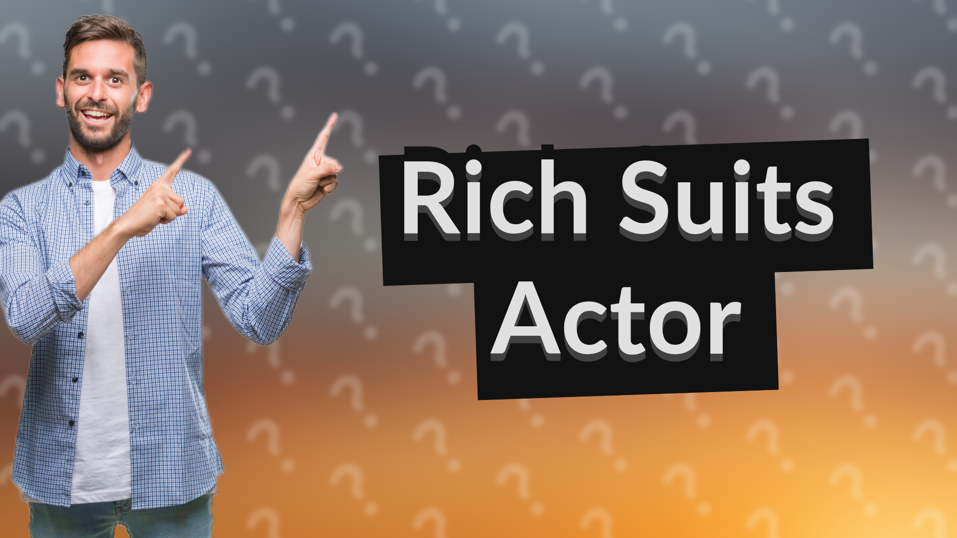 Rich Suits Actor