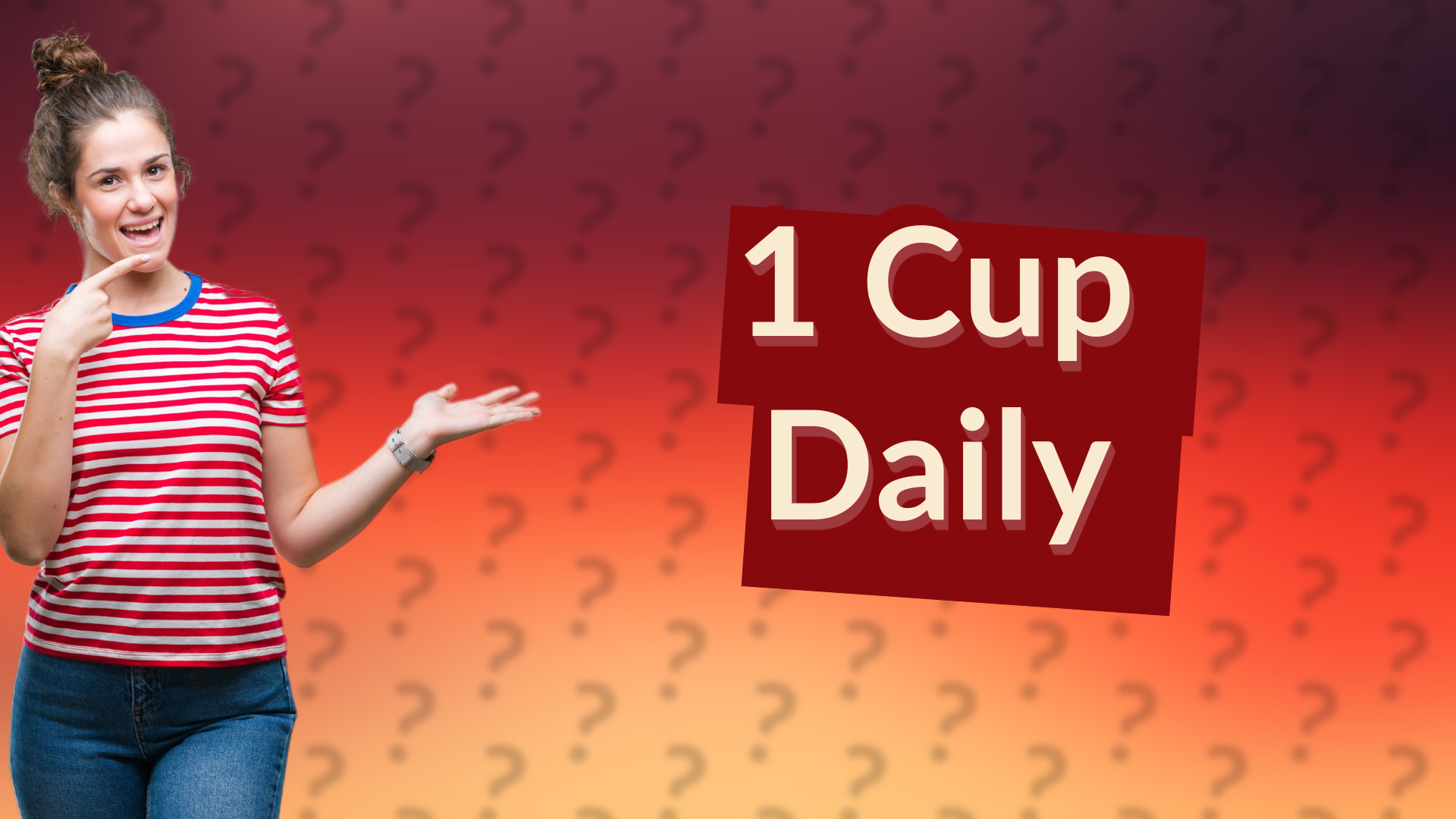 1 Cup Daily