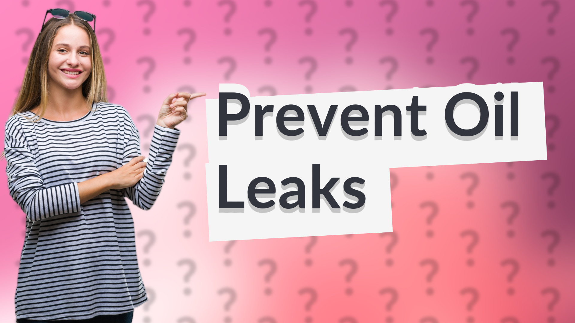 Prevent Oil Leaks