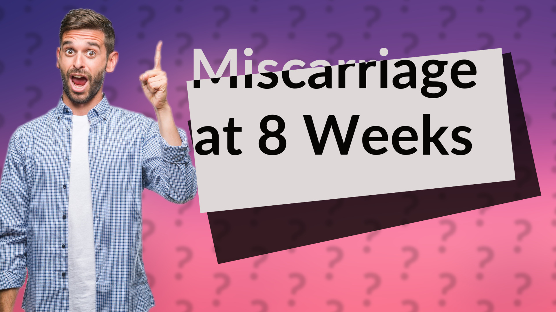 Miscarriage at 8 Weeks