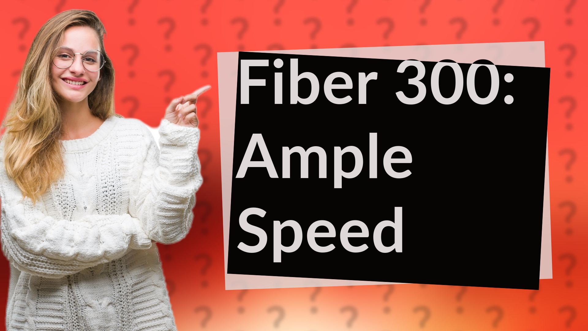 Fiber 300: Ample Speed