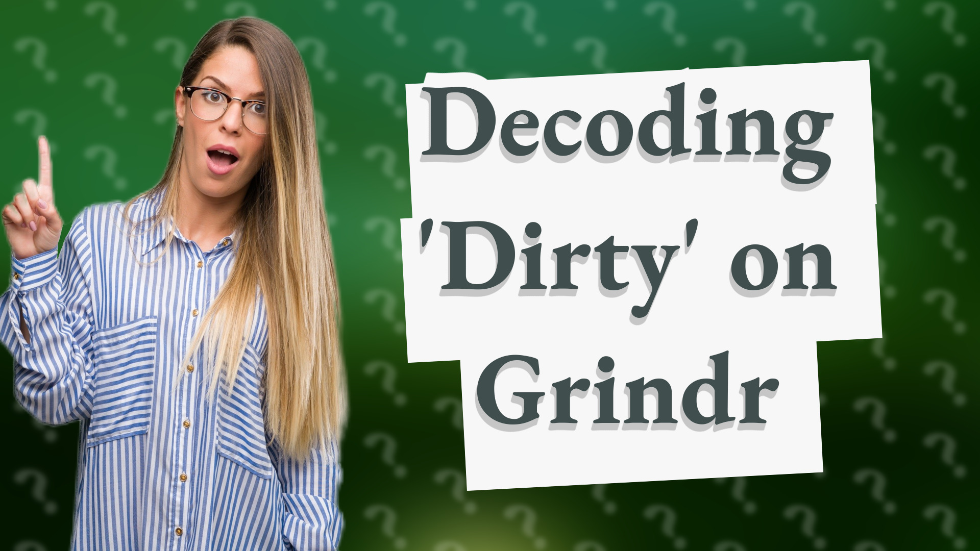 Decoding 'Dirty' on Grindr