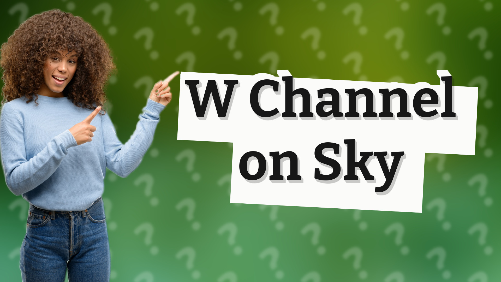 W Channel on Sky