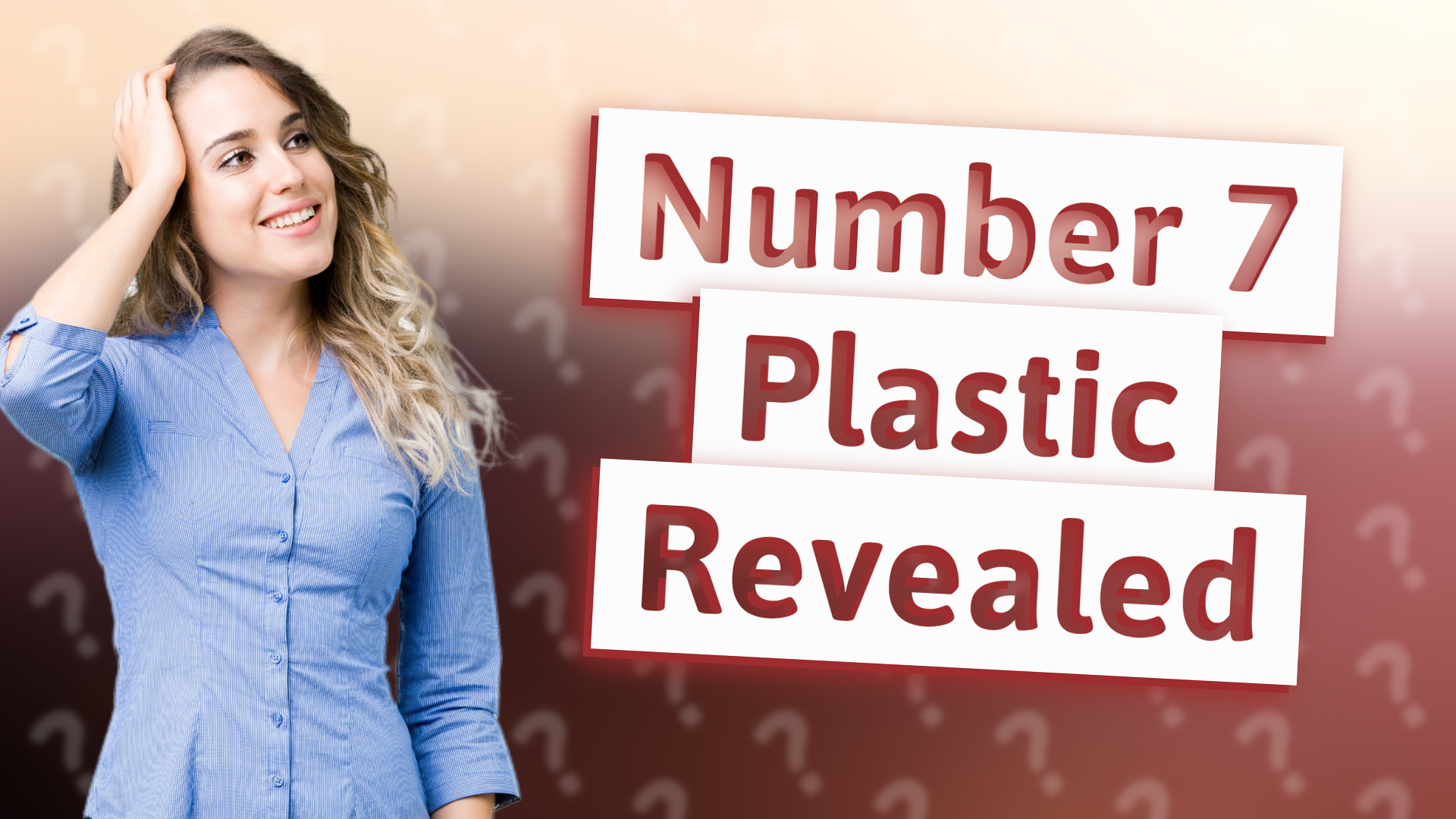 Number 7 Plastic Revealed