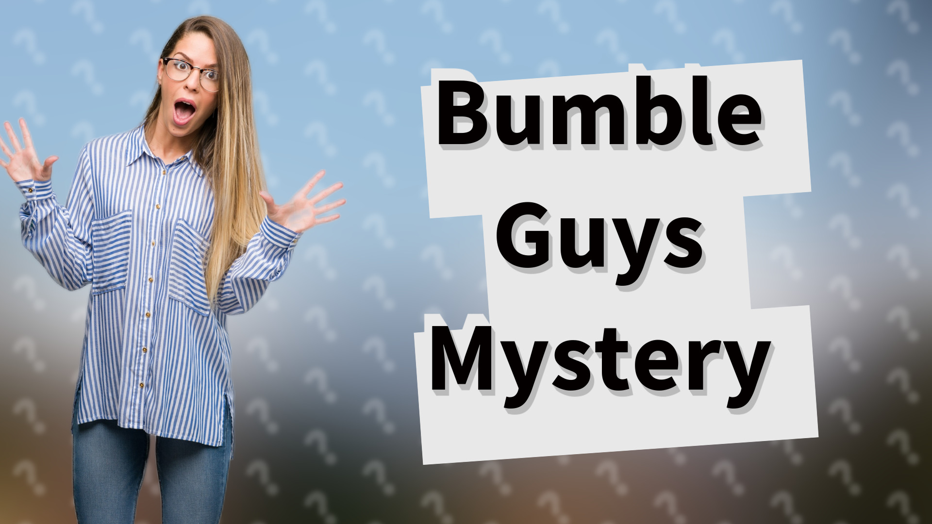 Bumble Guys Mystery