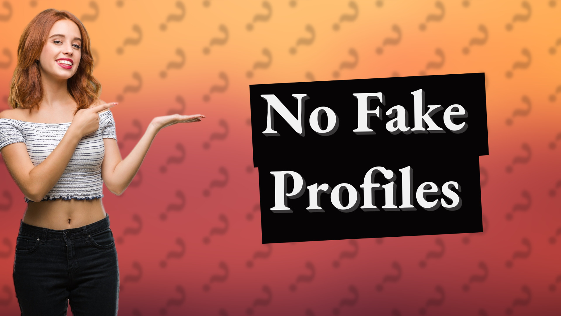 No Fake Profiles