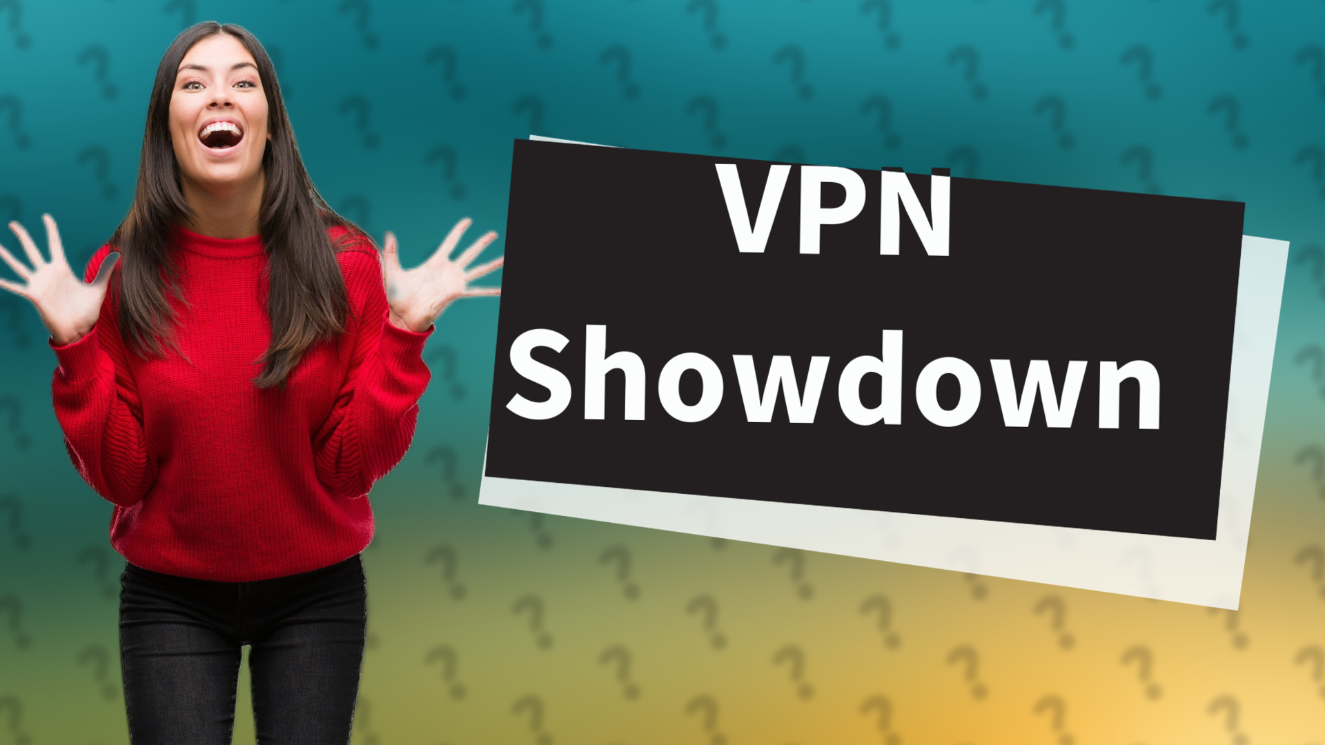 VPN Showdown