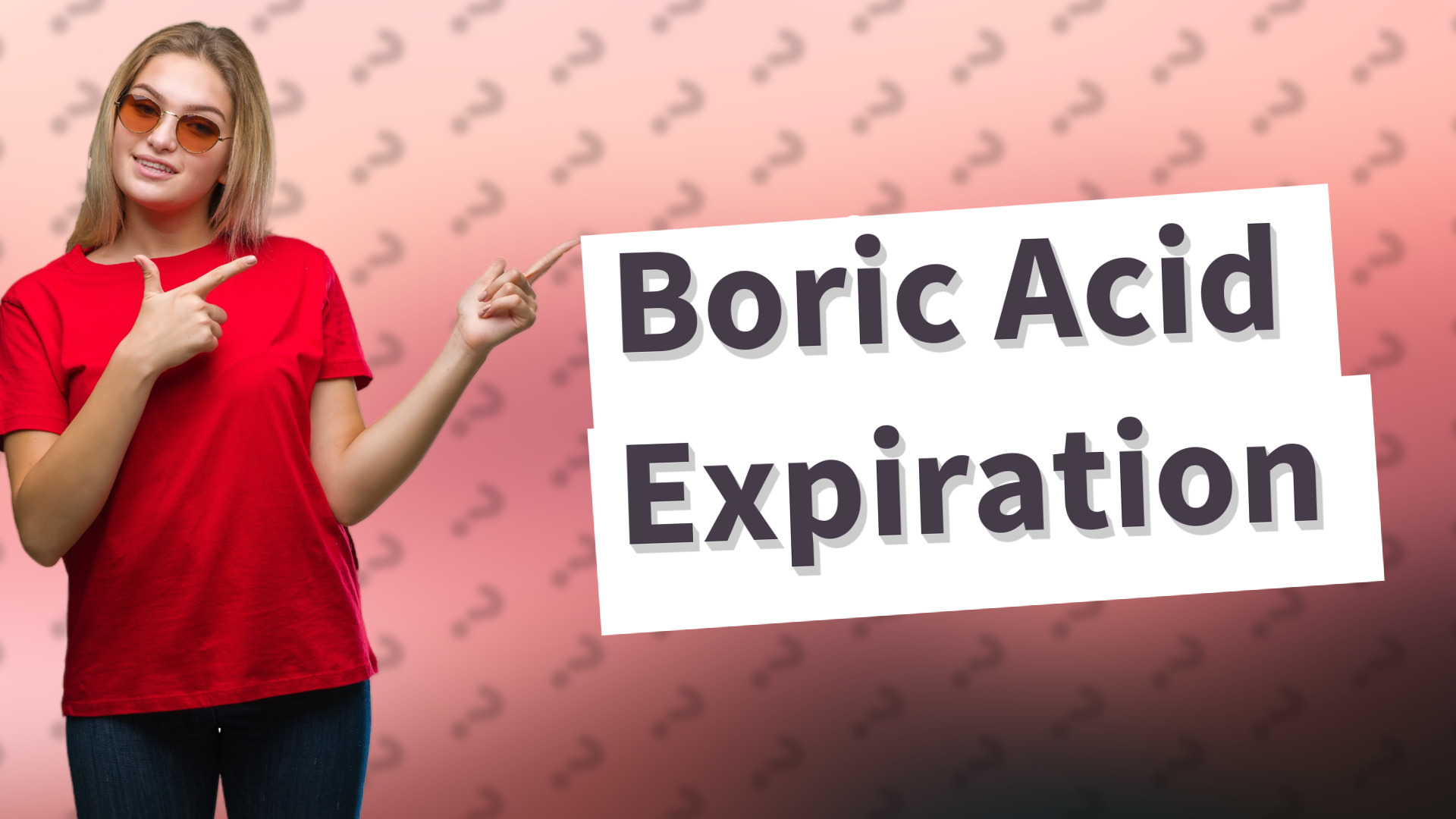 Boric Acid Expiration