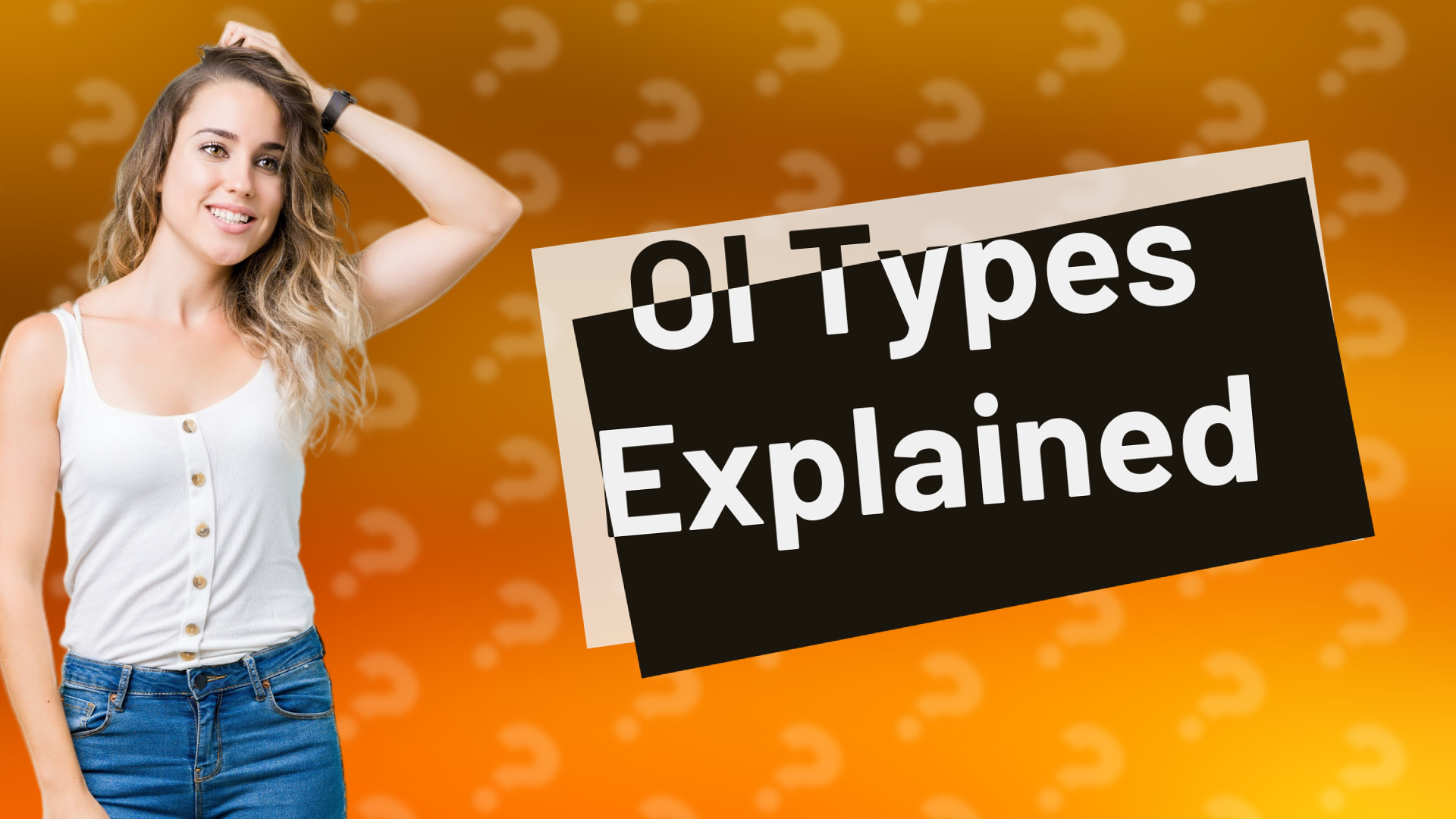 OI Types Explained