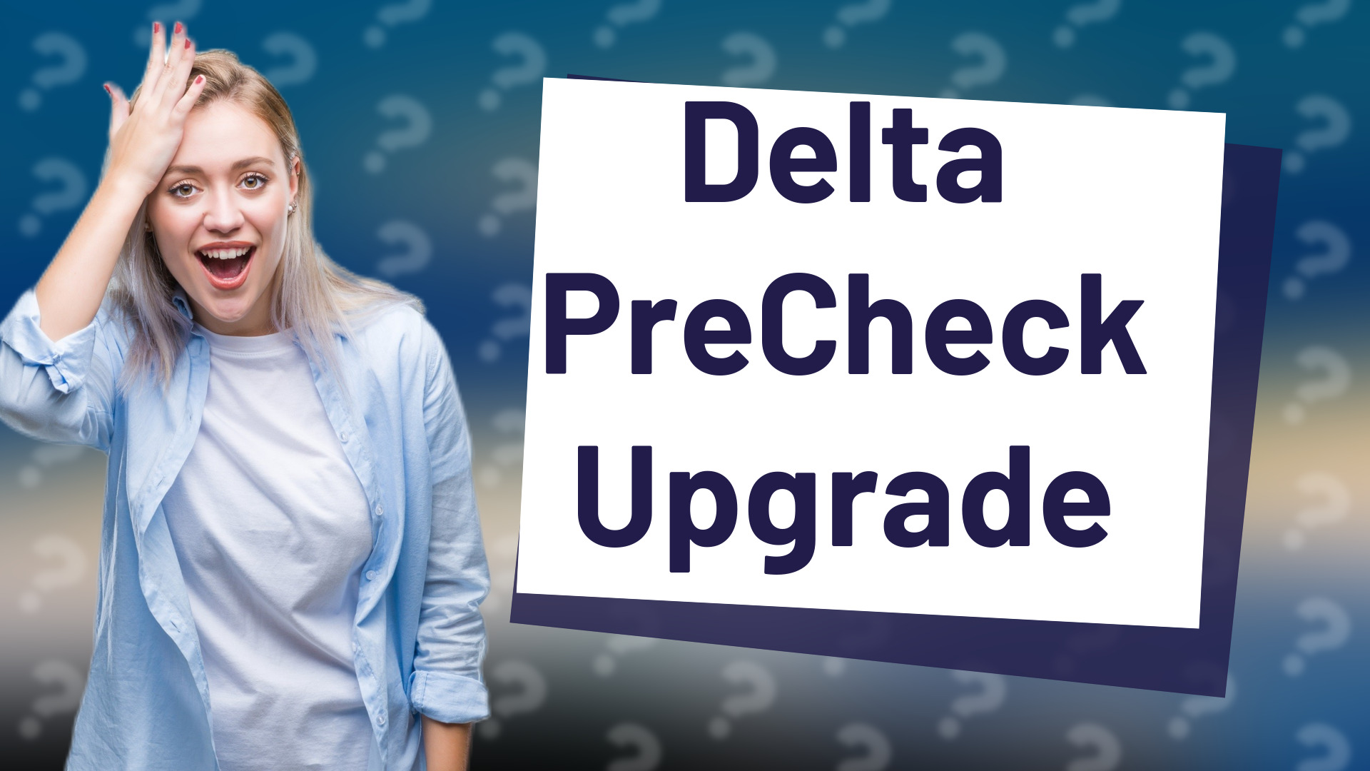 Delta PreCheck Upgrade