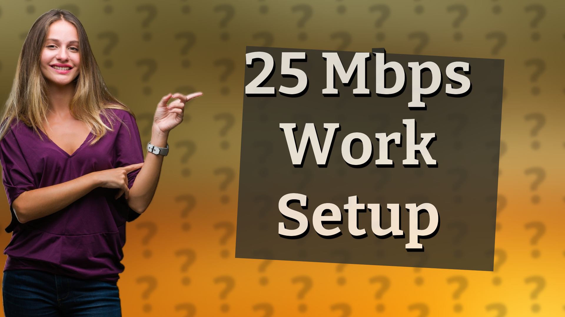 25 Mbps Work Setup