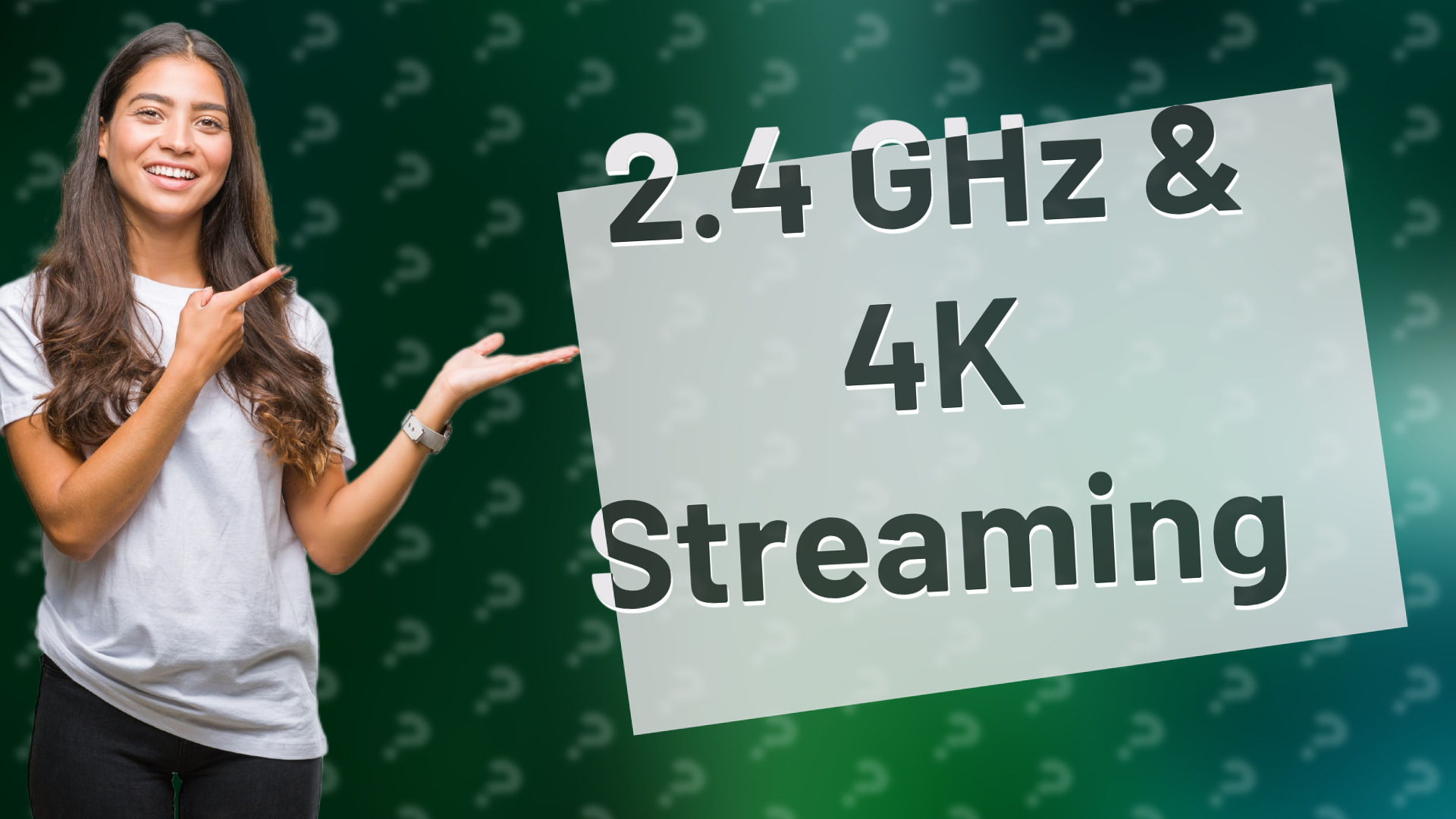 2.4 GHz & 4K Streaming