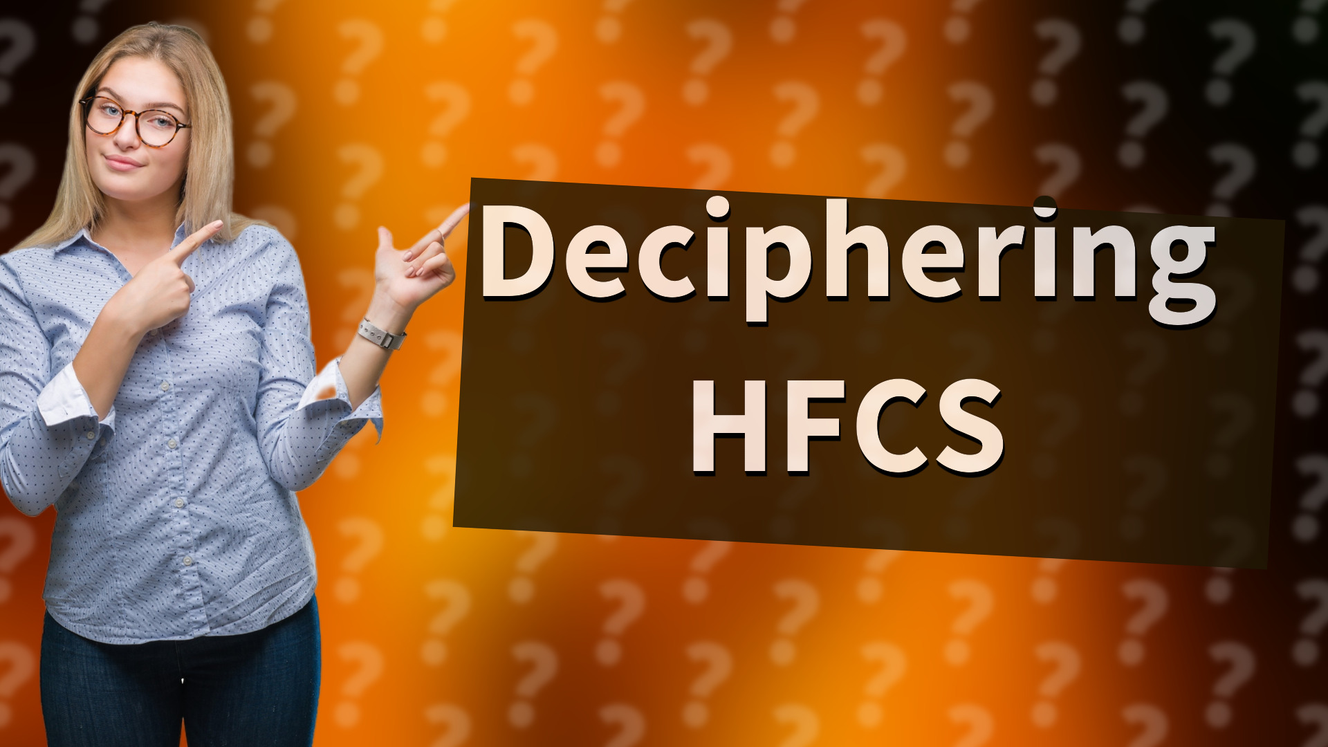 Deciphering HFCS