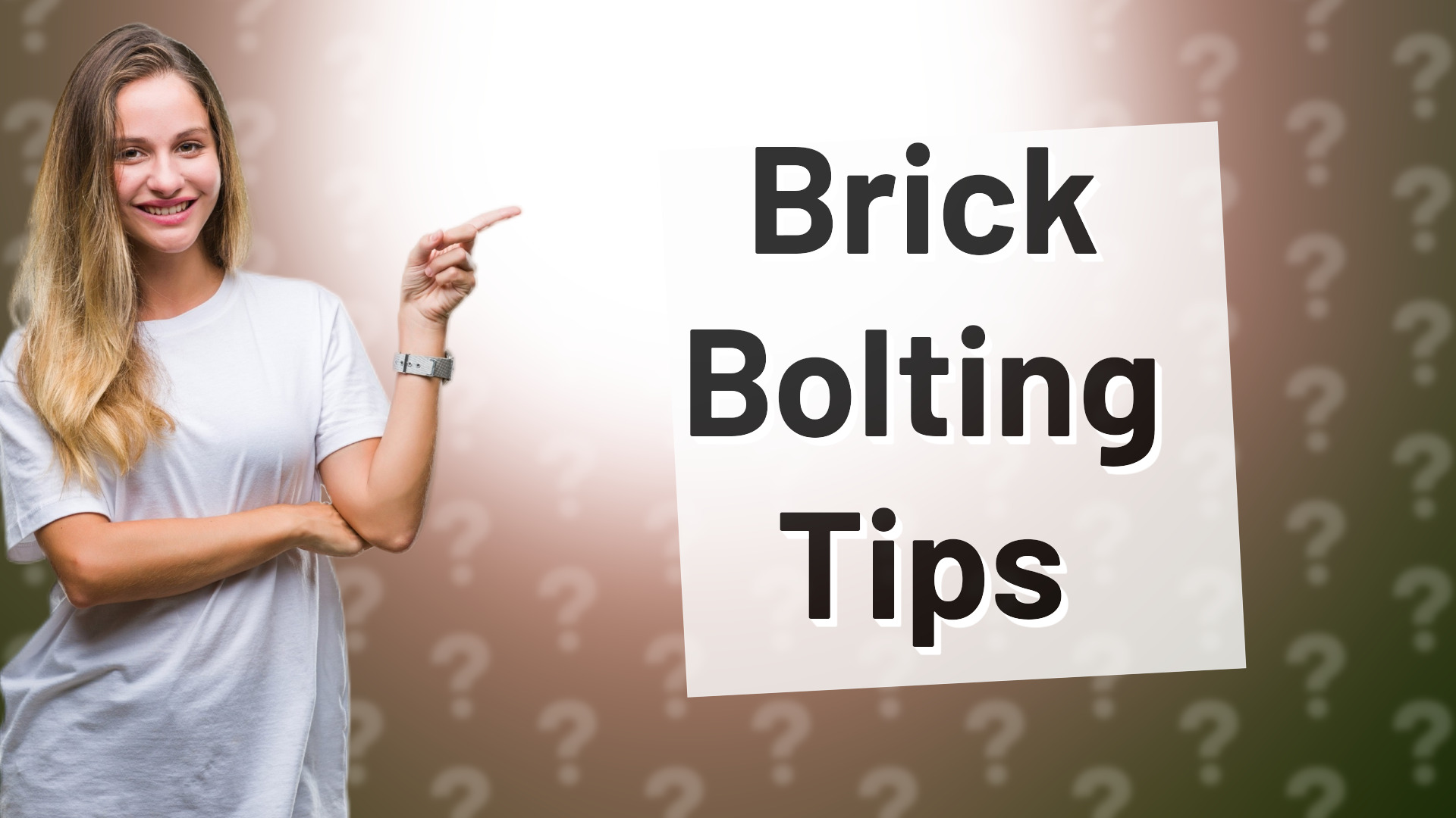 Brick Bolting Tips