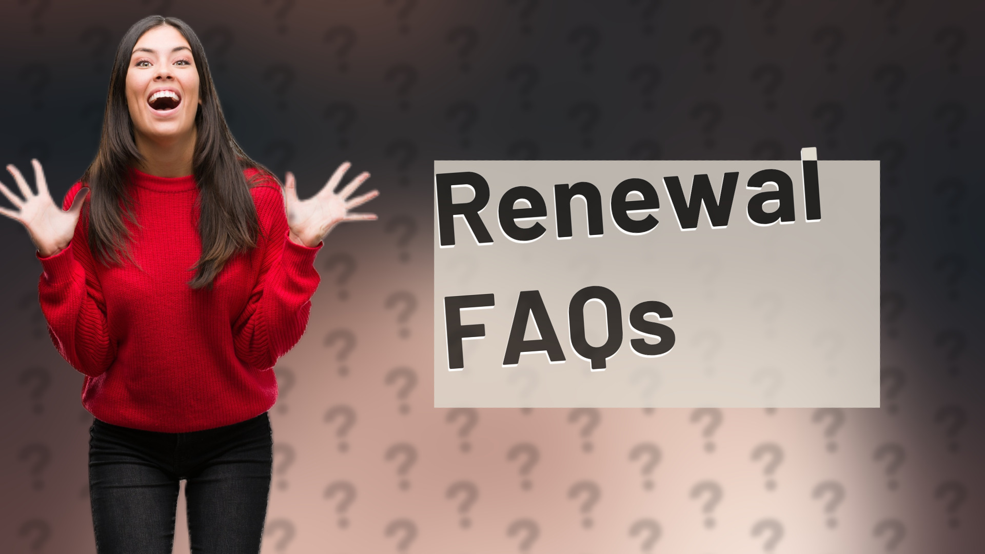 Renewal FAQs