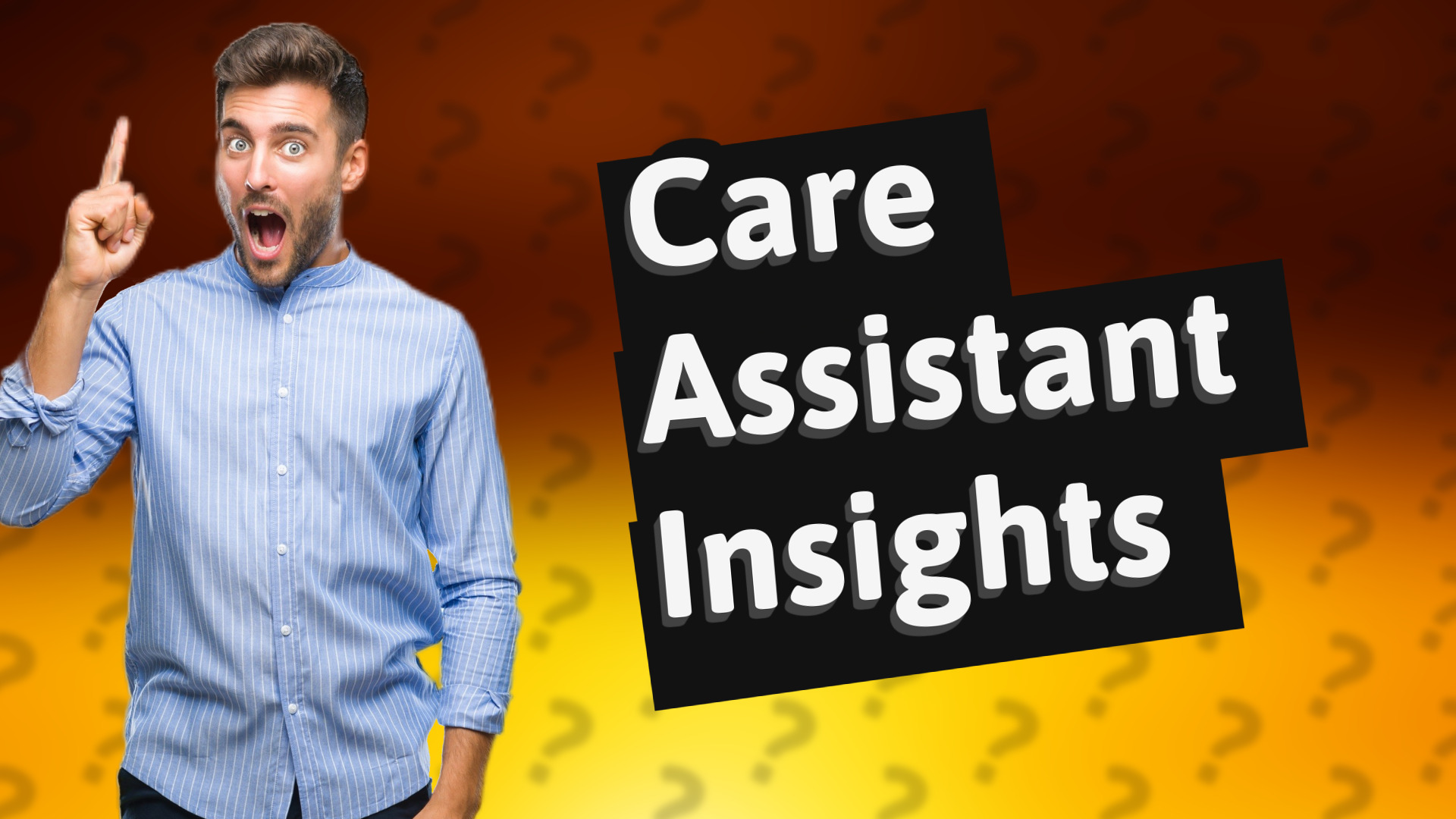 Care Assistant Insights