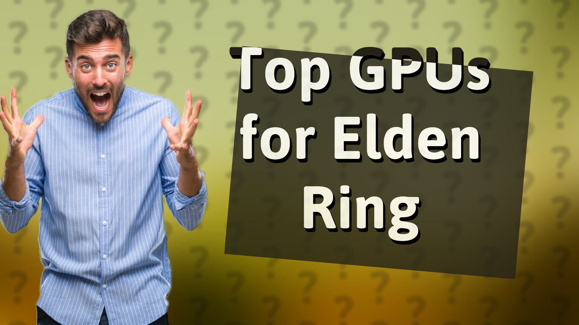Top GPUs for Elden Ring