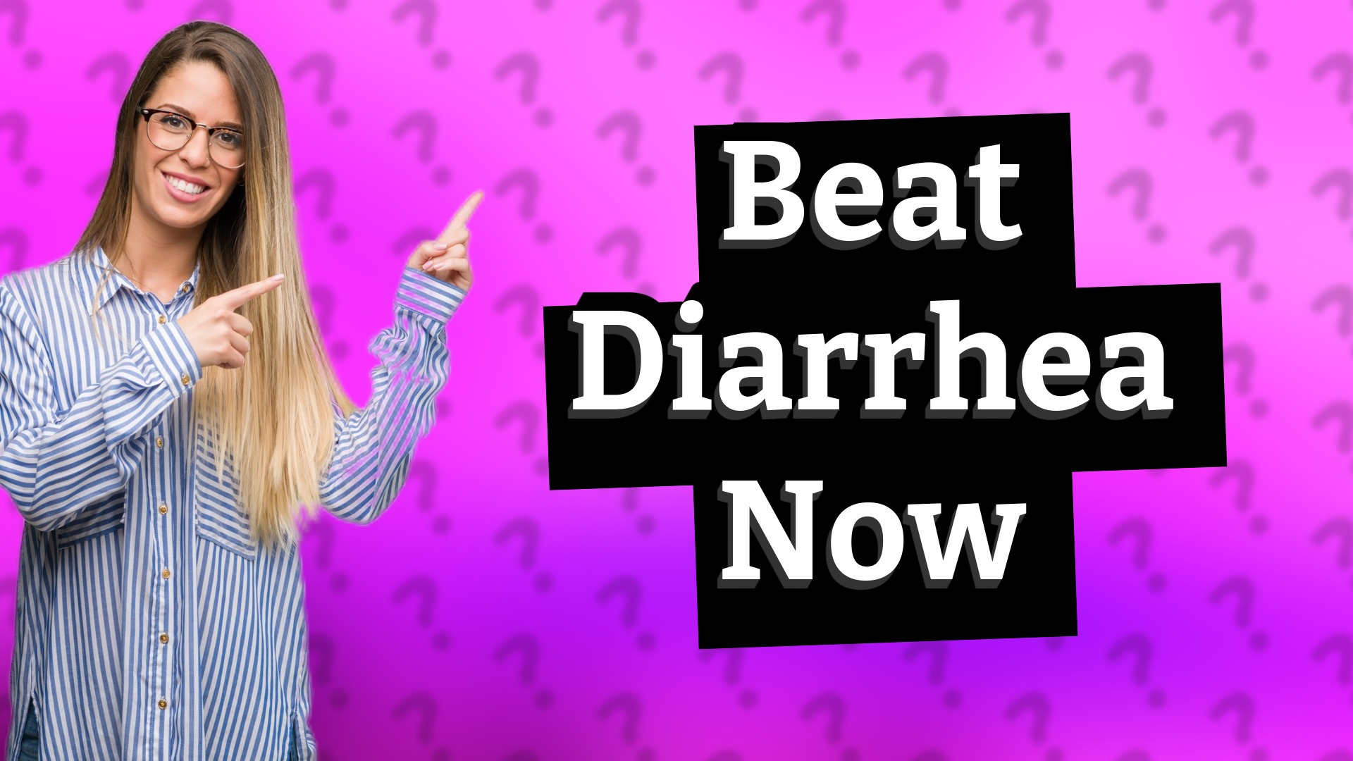 Beat Diarrhea Now