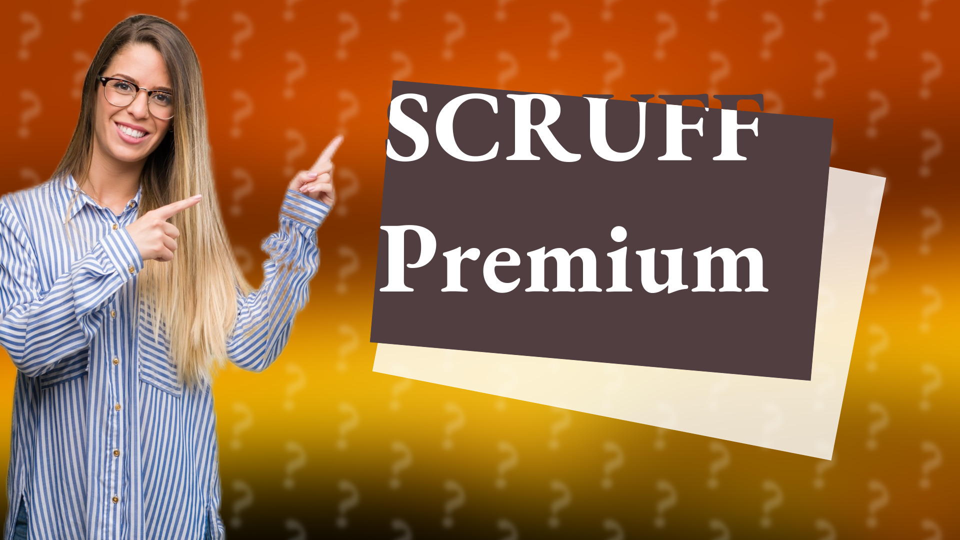 SCRUFF Premium