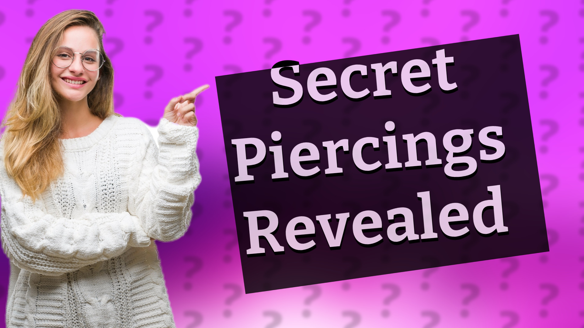 Secret Piercings Revealed