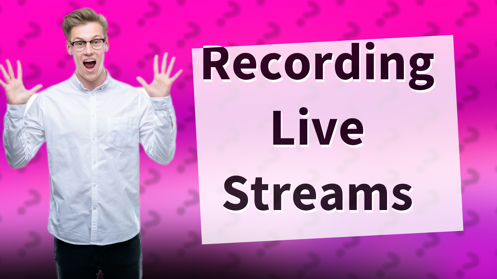 Recording Live Streams