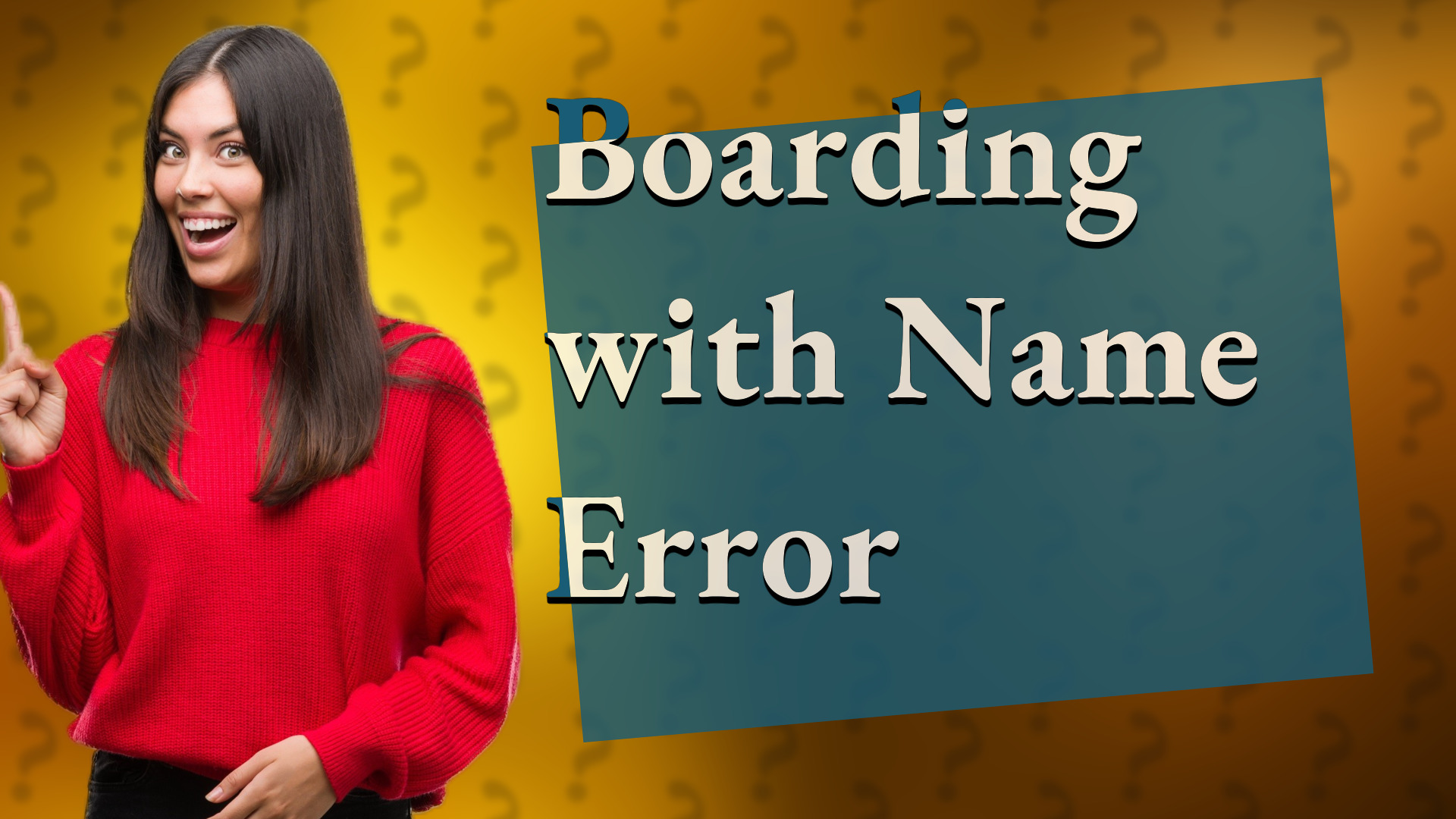 Boarding with Name Error