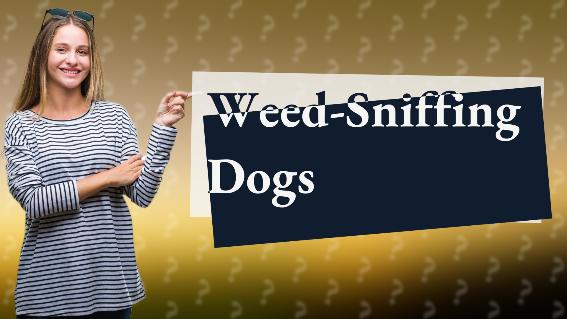 Weed-Sniffing Dogs