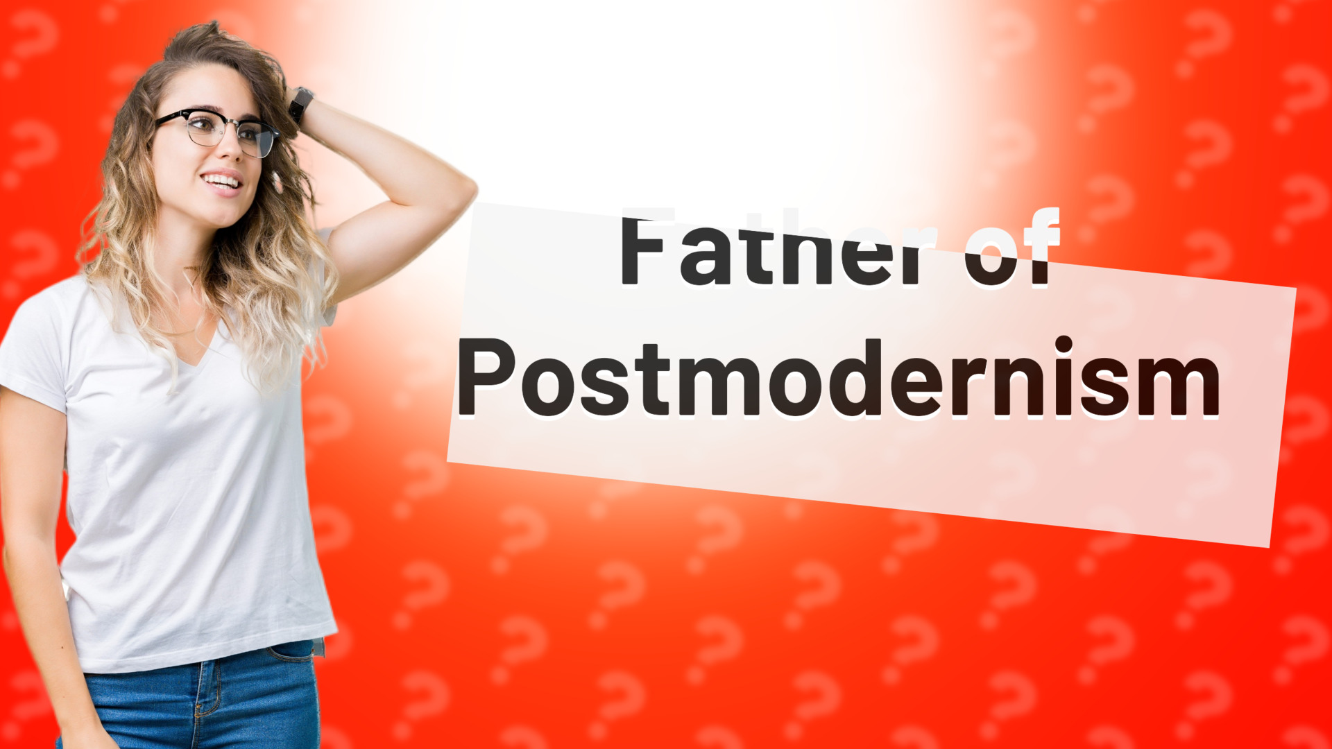 Father of Postmodernism