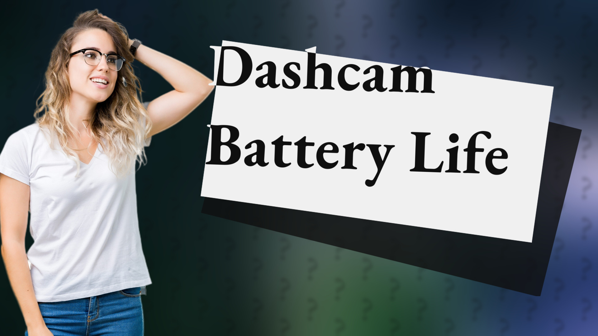Dashcam Battery Life