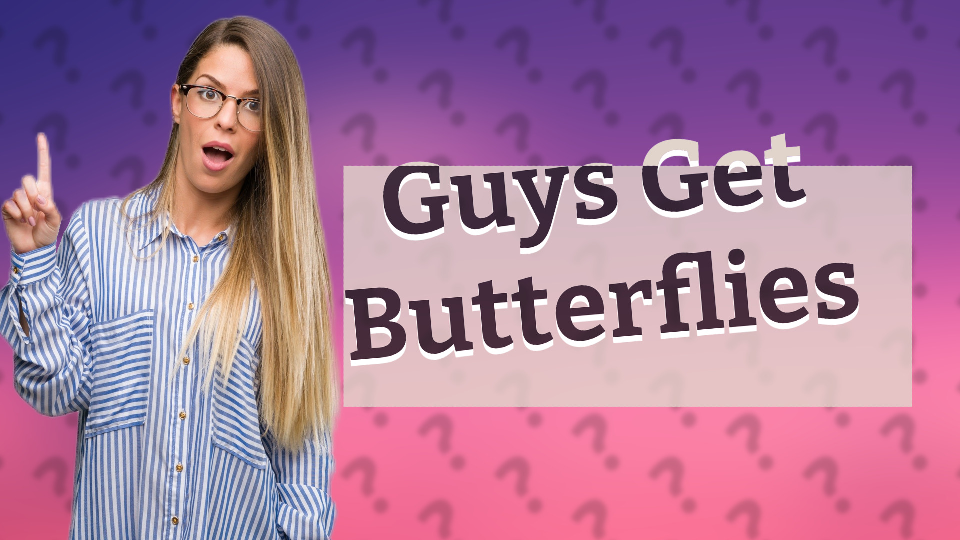 Guys Get Butterflies
