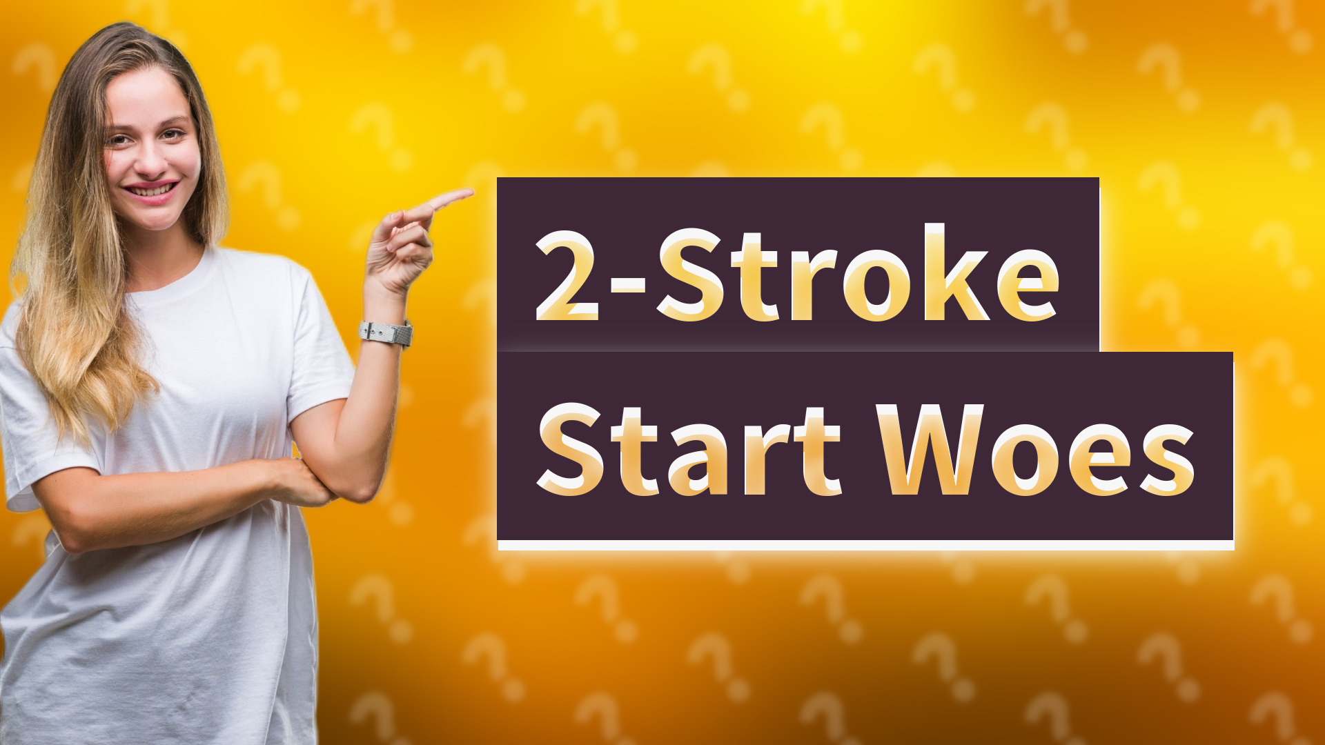 2-Stroke Start Woes