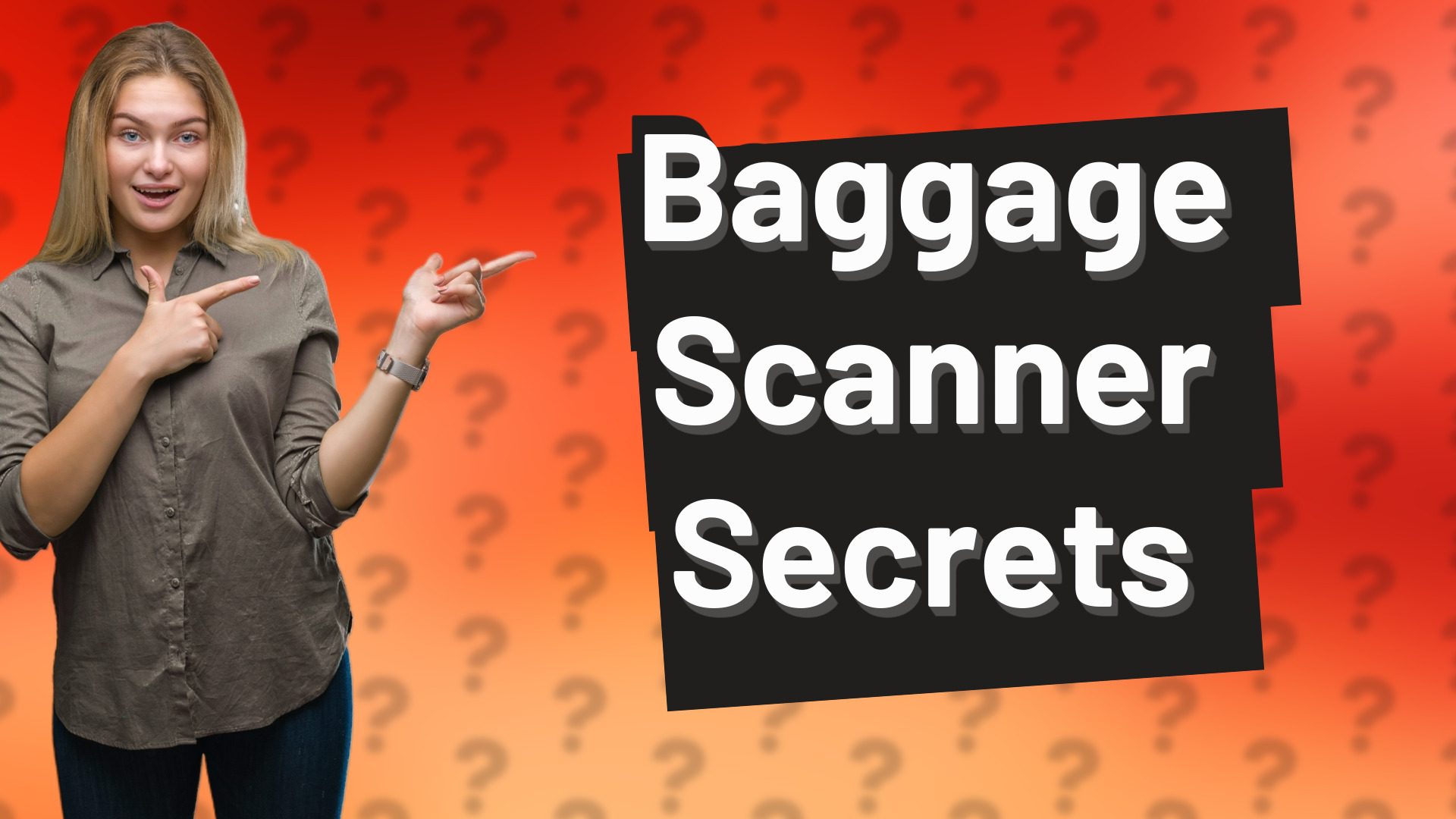 Baggage Scanner Secrets