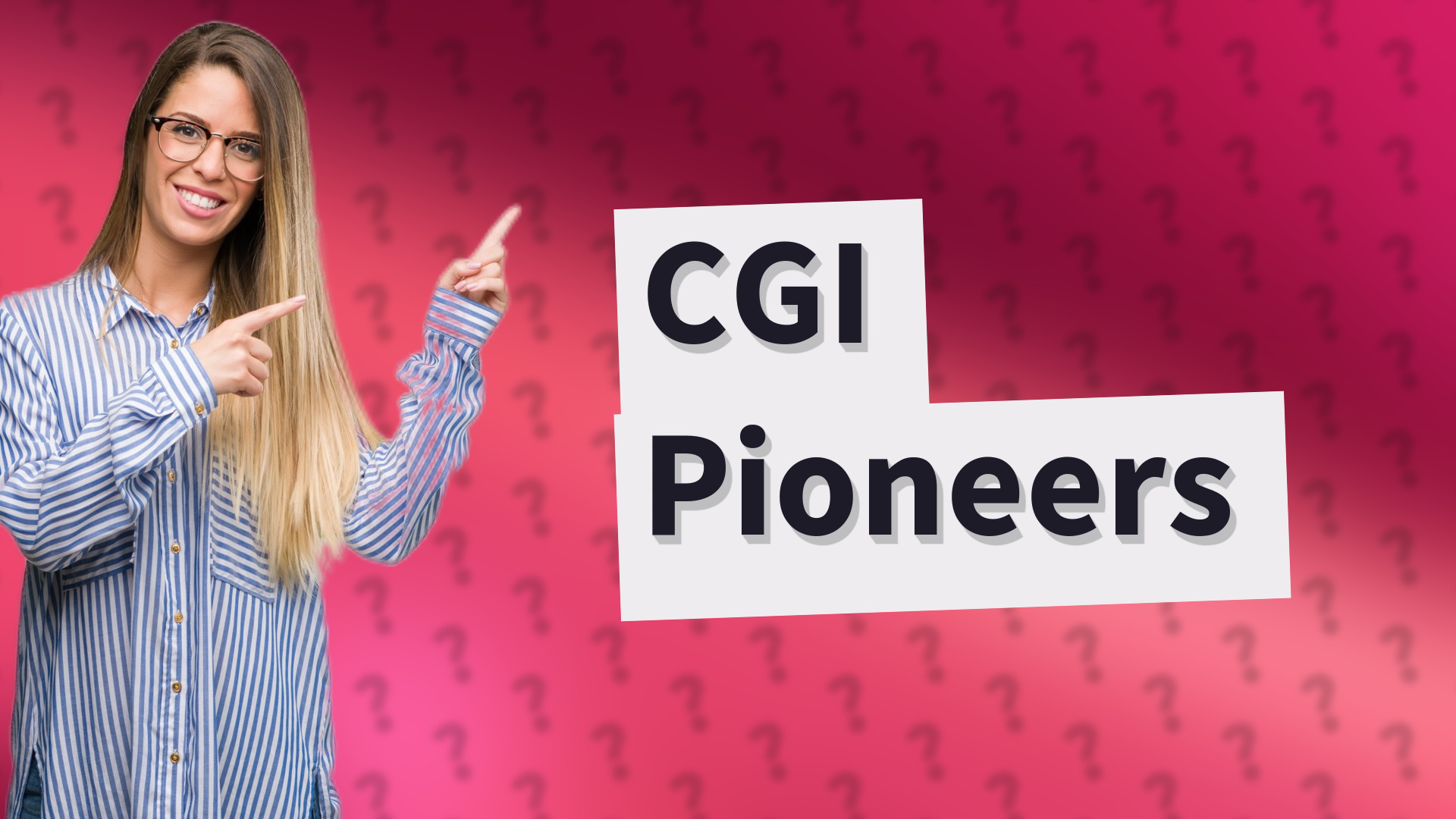 CGI Pioneers