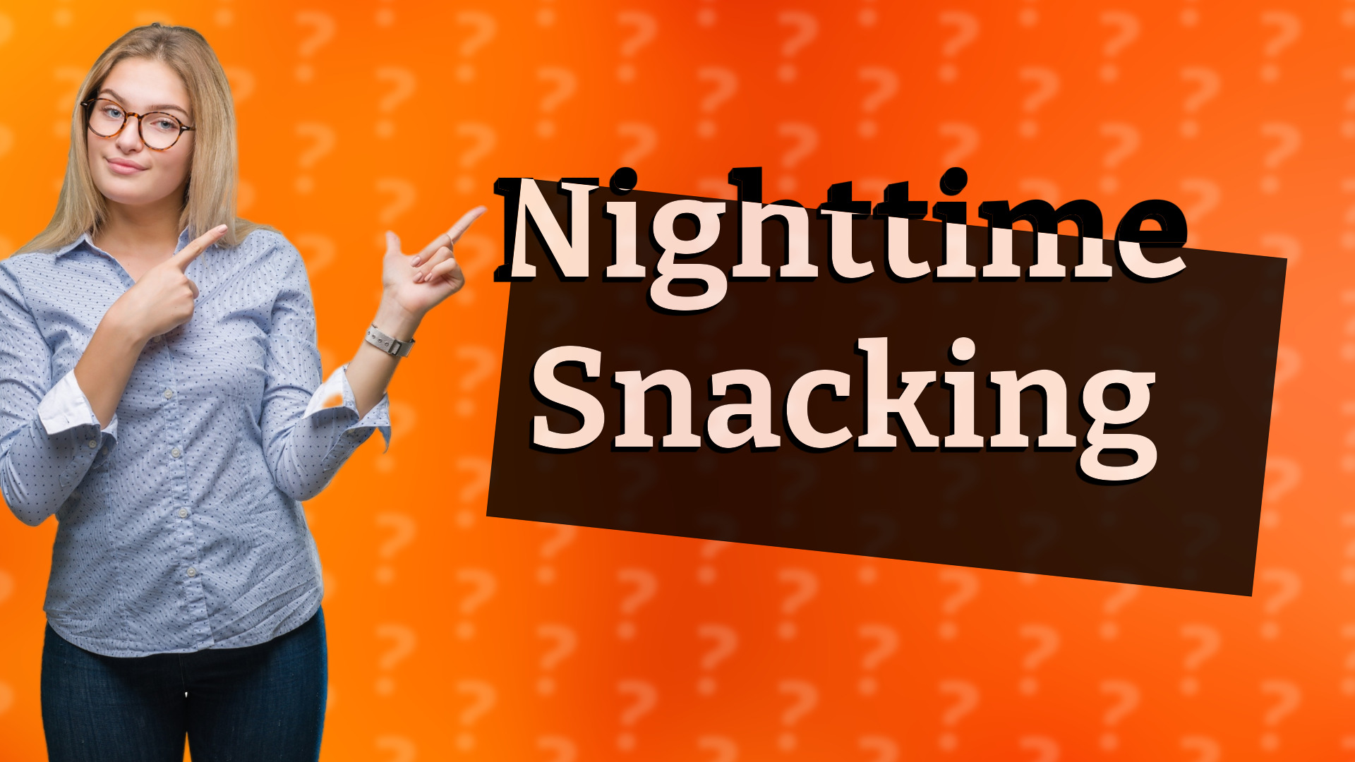 Nighttime Snacking