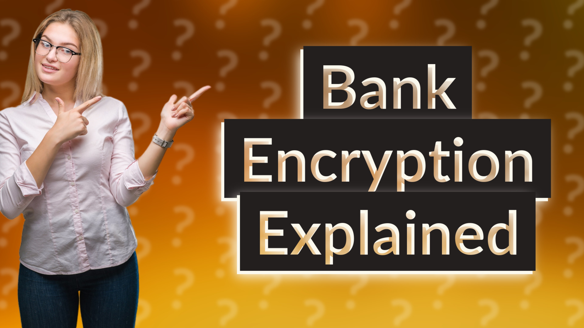 Bank Encryption Explained