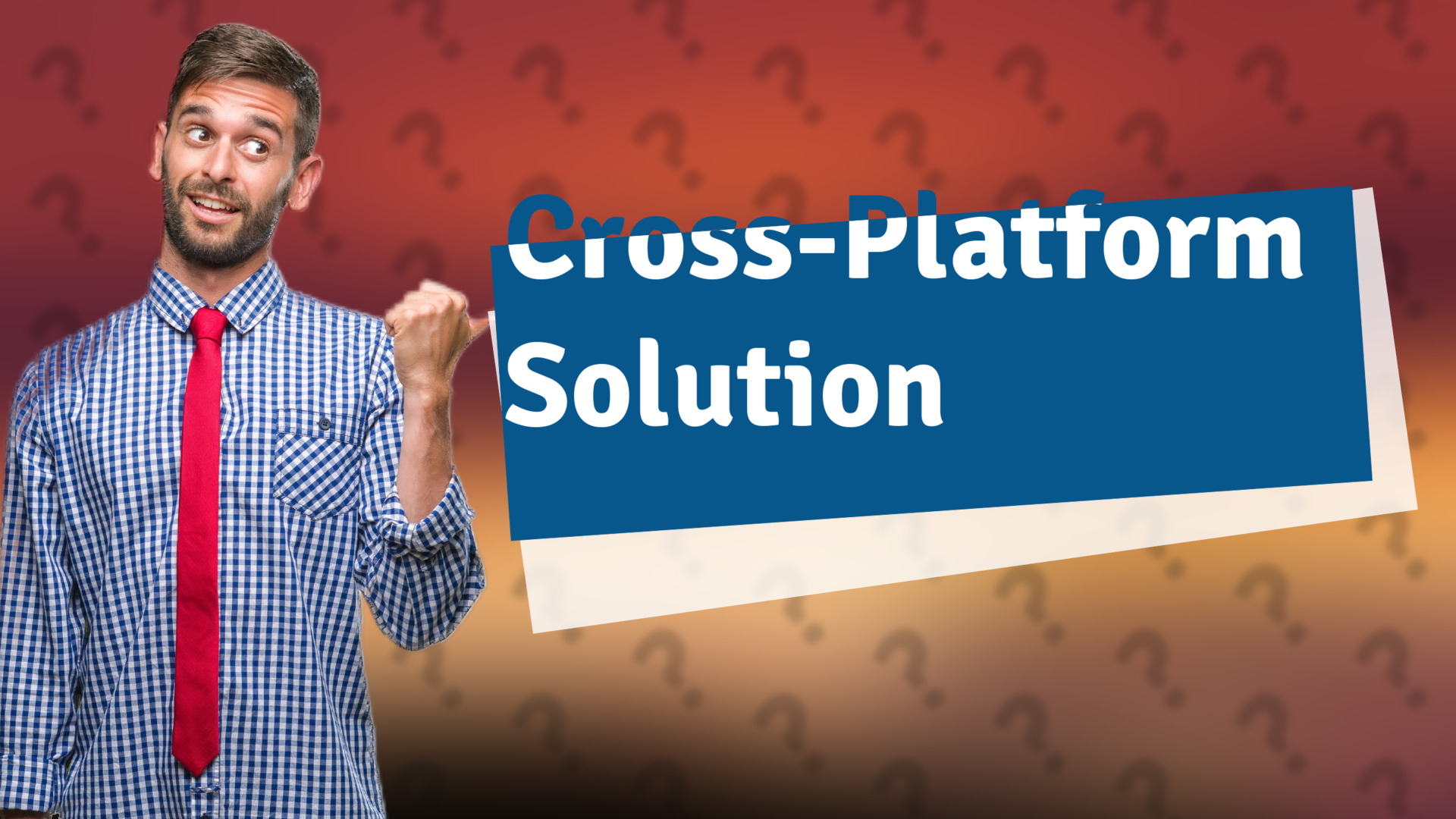 Cross-Platform Solution