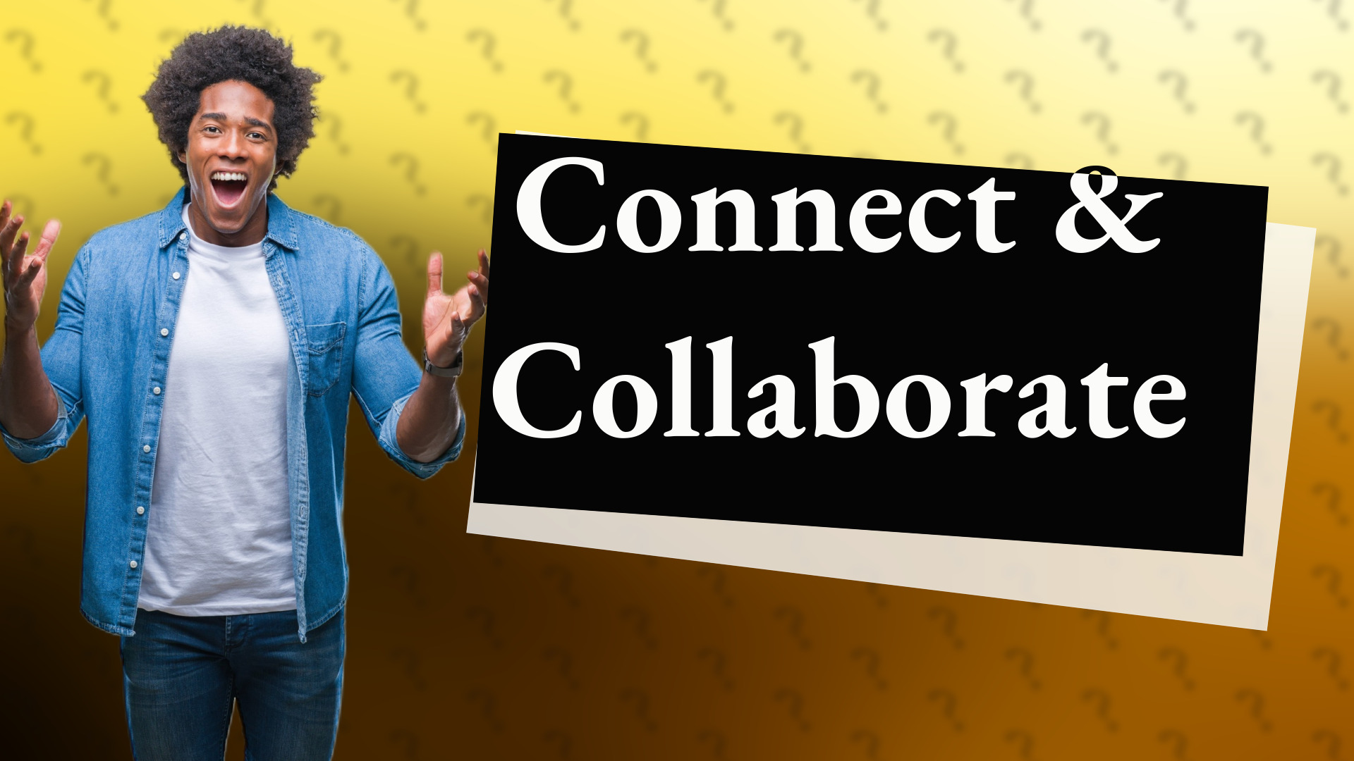 Connect & Collaborate