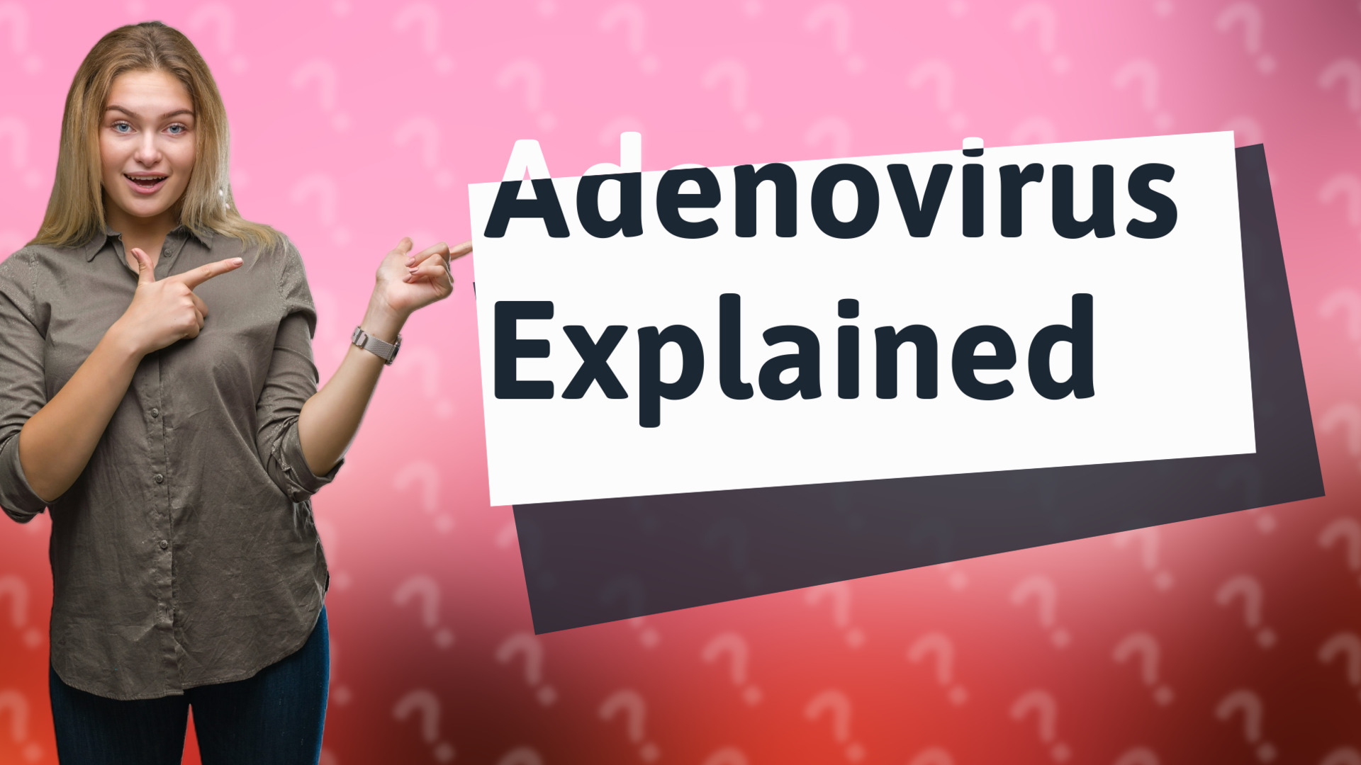 Adenovirus Explained