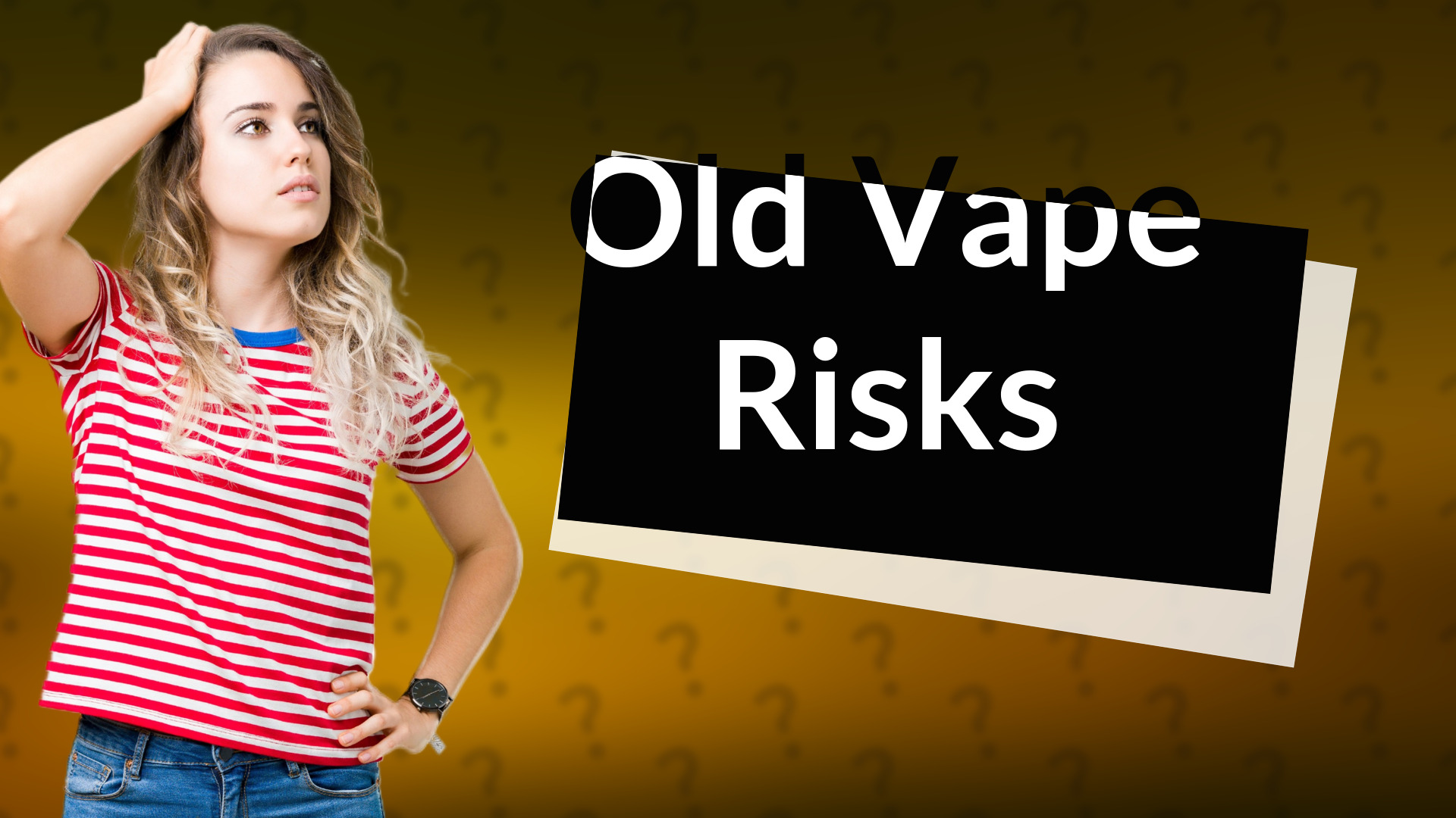 Old Vape Risks